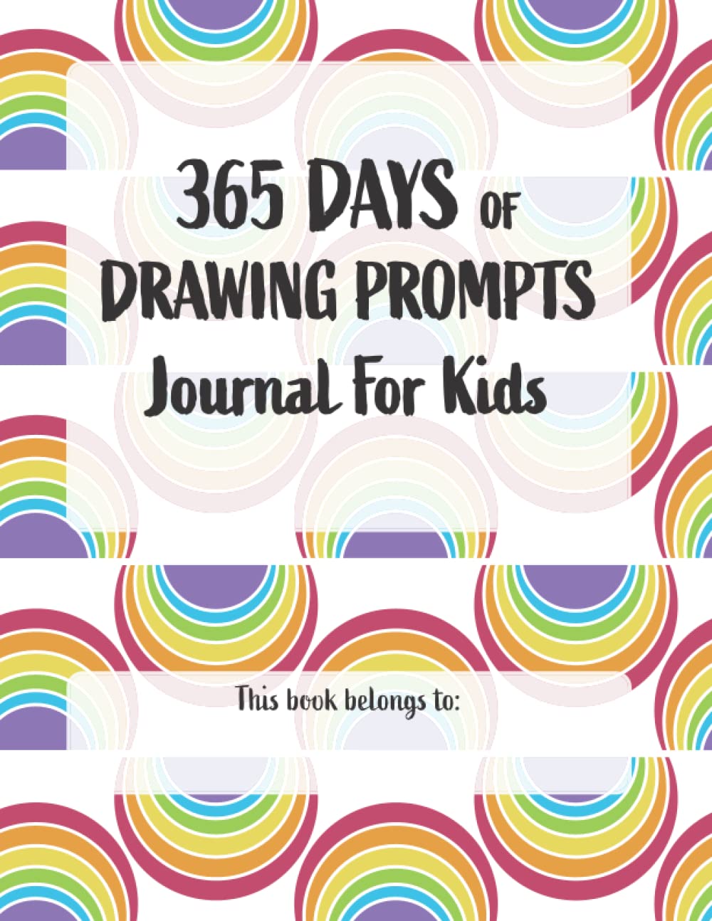 365 Days of Drawing Prompts for Kids - JOURNAL: A creative journal filled with 365 pages of drawing prompts for kids