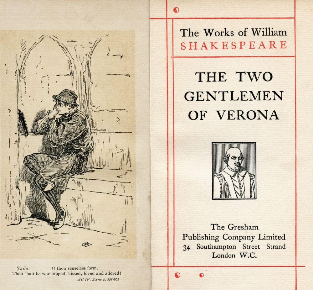 Frontispiece i strona tytułowa spektaklu Szekspira The Two Gentlemen of Verona. Akt IV. Scena 4. Julia "O thou senseless form Thou shalt be worsent kissed loved and adored". Z Dzieł Williama Szekspira