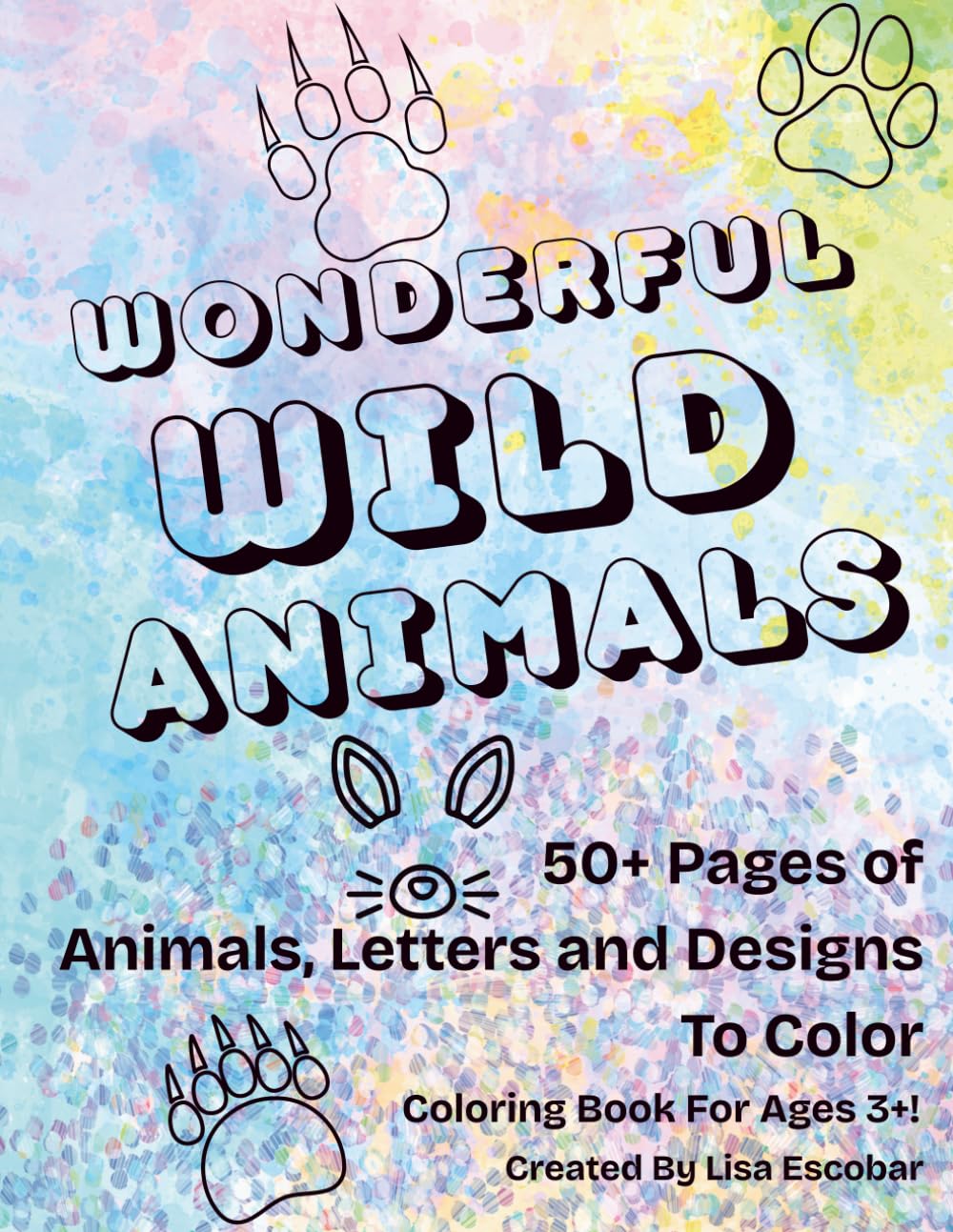 Wonderful Wild Animals: Creative Coloring Book for Kids and Children - Learn Animals and Their Names: Fun and Calm Colorful Activity Book