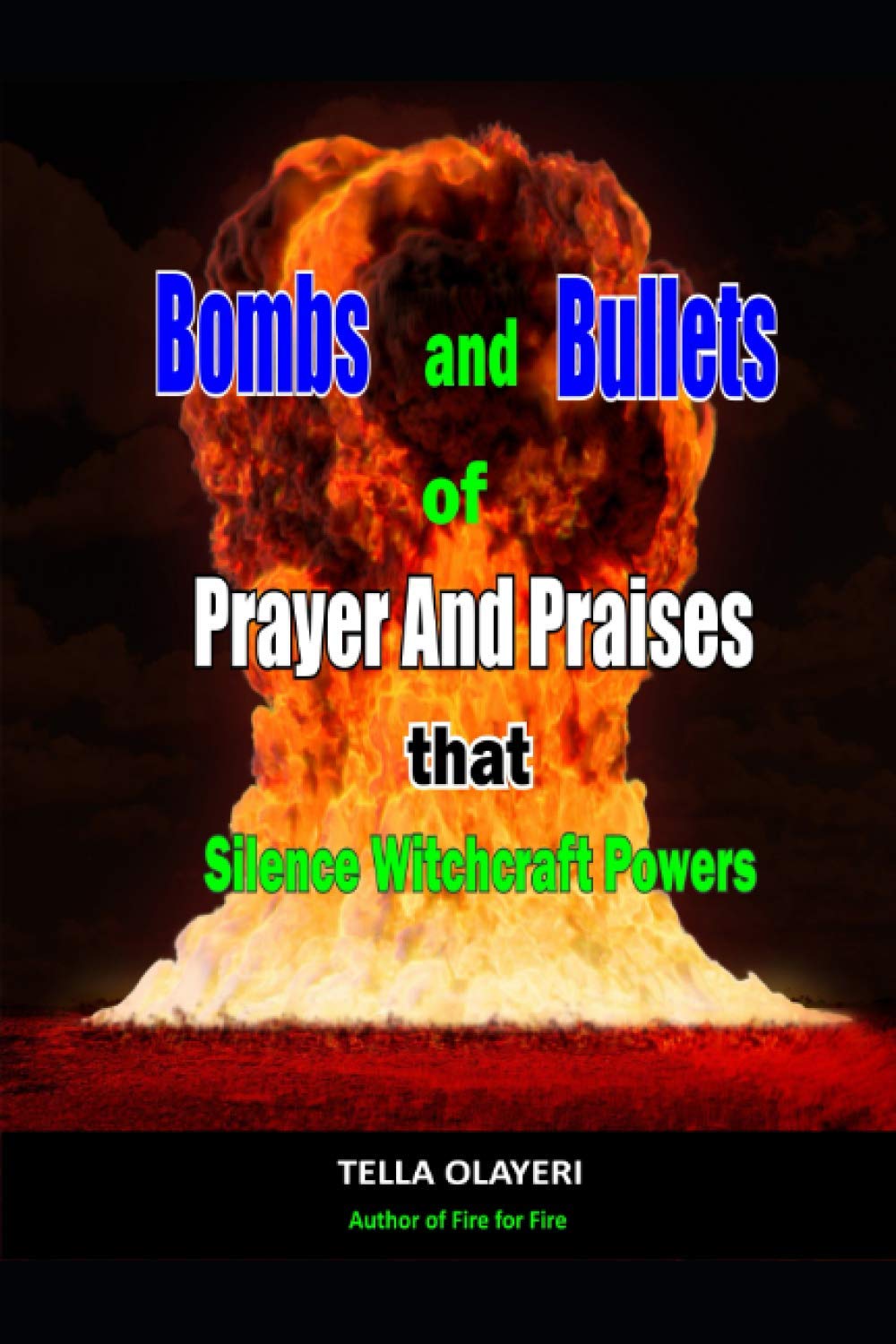 Bombs and Bullets of Prayer and Praises That Silence Witchcraft Powers (Praising God Through Prayer And Worship)