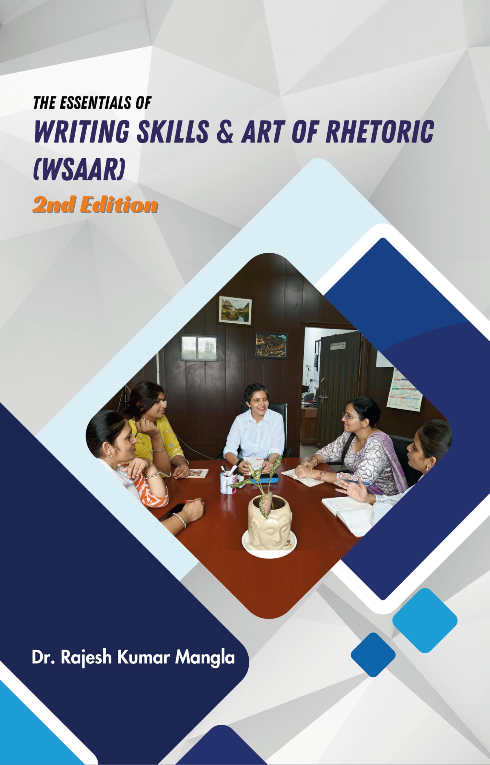 The Essentials of Writing Skills & Art of Rhetoric (WSAAR): 2nd Edition