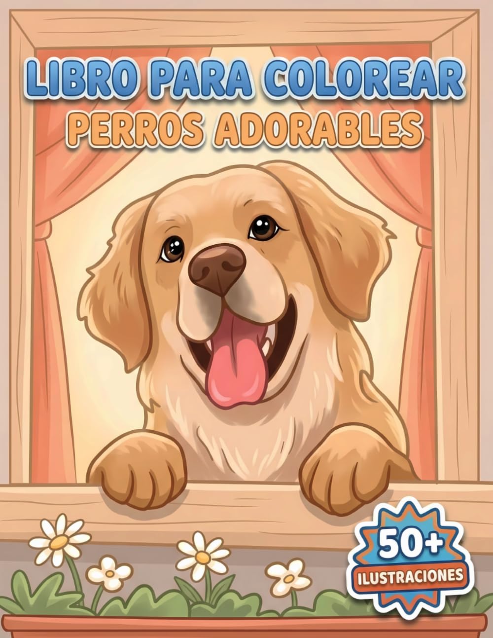 Libro Para Colorear Perros Adorables: Más De 50 Páginas Bonitas Y Entretenidas Ideales Para Mentes Creativas, Tardes Tranquilas Y Diversión Sin Pantallas