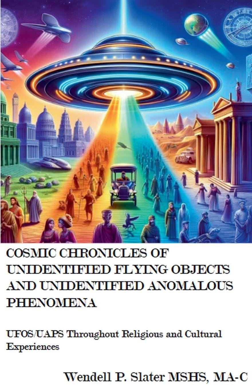 Cosmic Chronicles of Unidentified Flying Objects And Unidentified Anomalous Phenomena ​: 1