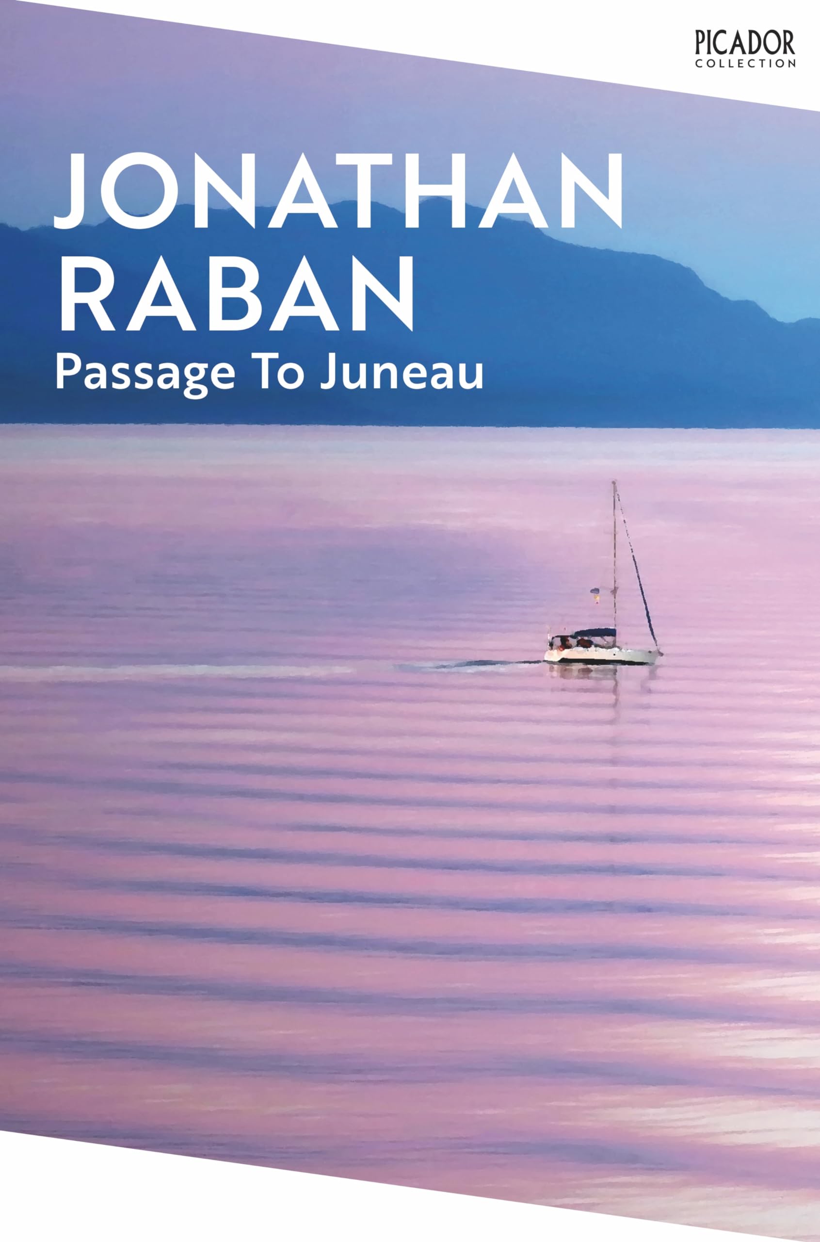Passage To Juneau by Jonathan Raban - 9781035034536