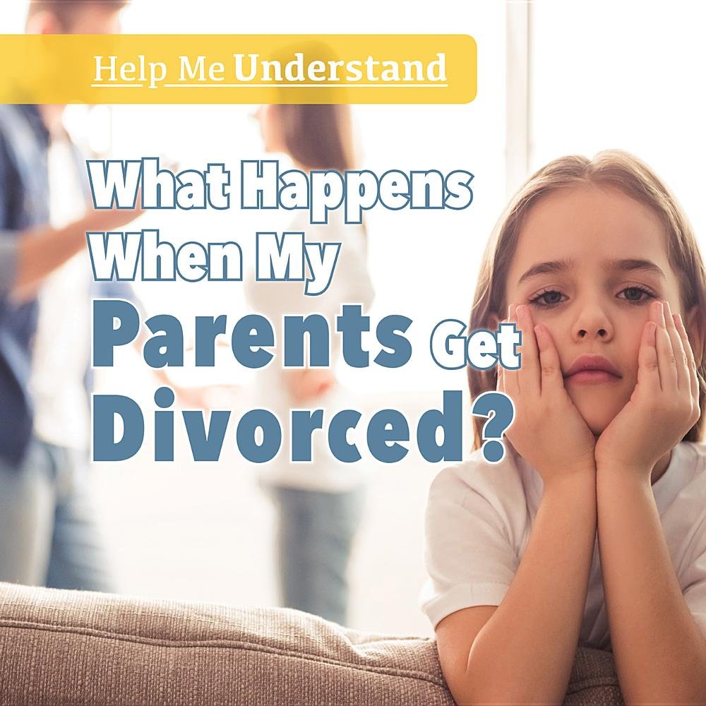 What Happens When My Parents Get Divorced? (Help Me Understand)