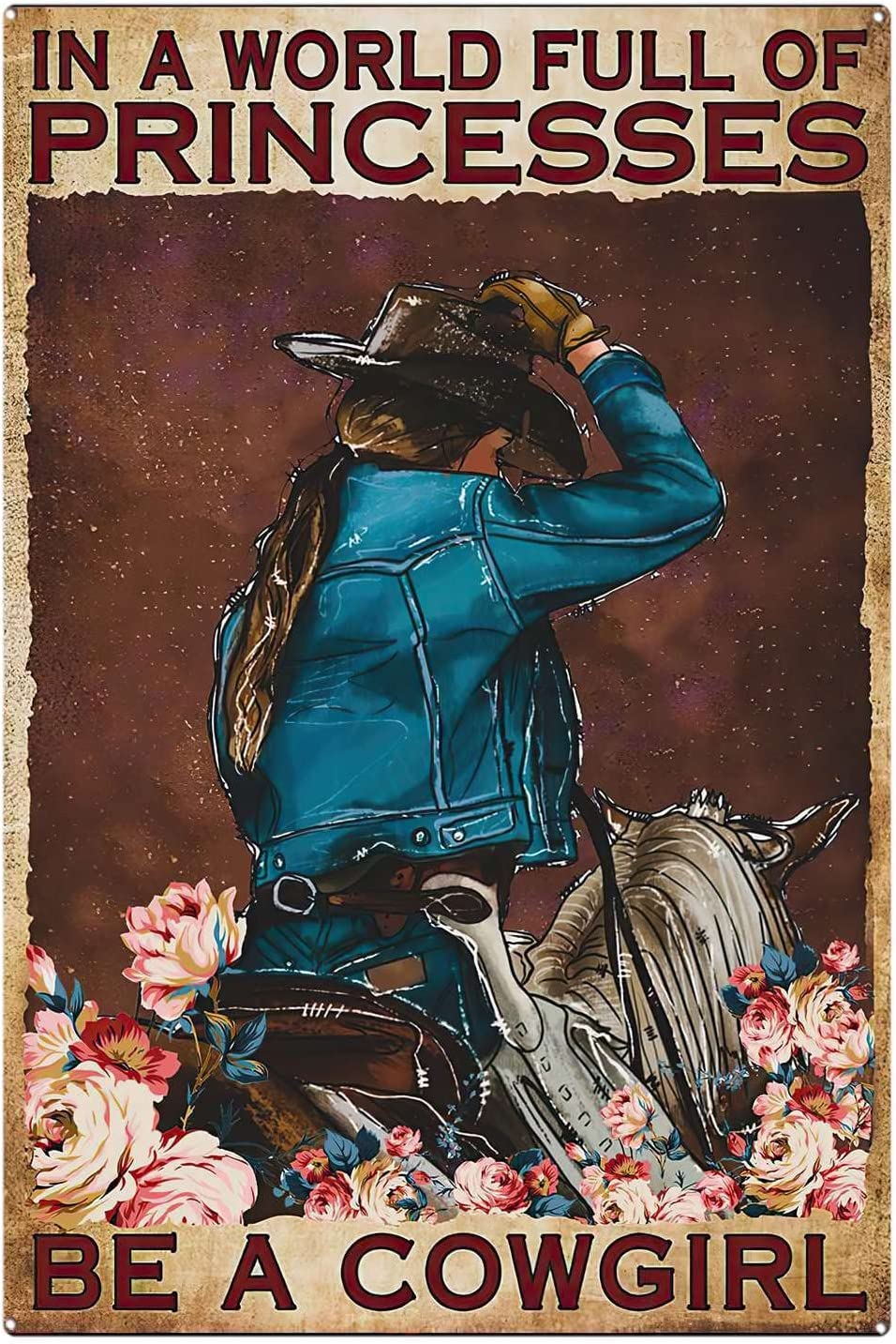 In A World Full Of Princesses Be A Cowgirl Signs, Cowgirl Travel The World Signs, Horse Lovers Gift Wall Decor For Bathroom Wall Decor Poster Metal Sign 8X12 Inches