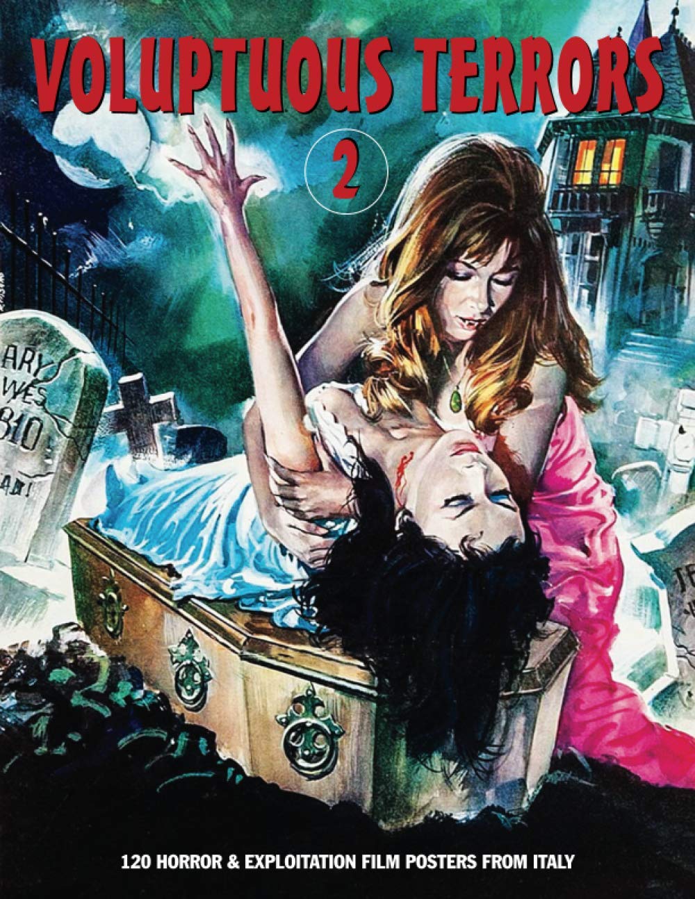 Voluptuous Terrors 2: 100 Horror & Exploitation Film Posters From Italy (The Art of Cinema)