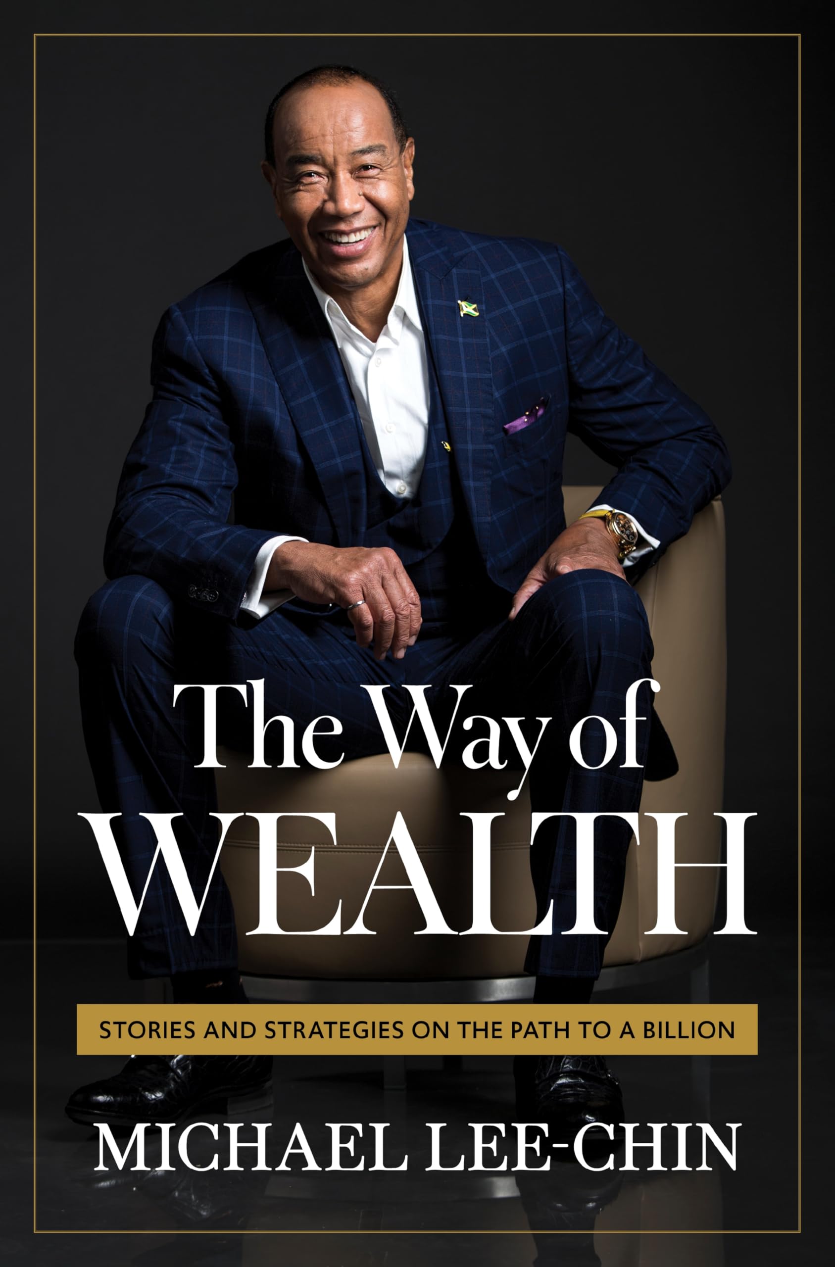 The Way of Wealth: Stories and Strategies on the Path to a Billion