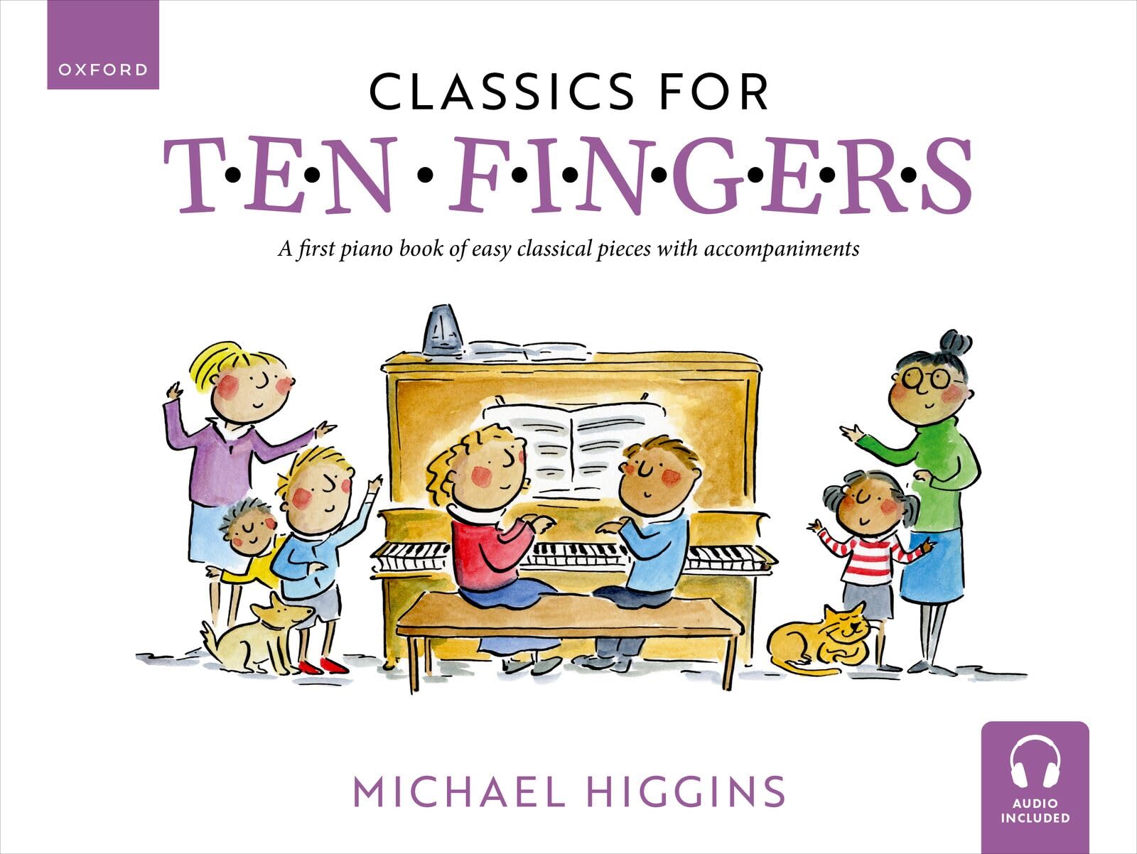Classics for Ten Fingers: A first piano book of easy classical pieces with accompaniments (Piano Time)