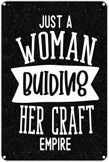 ヴィンテージメタルサイン Just a Woman Building Her Craft Empire ブリキ看板 クリスマス装飾 レトロな壁装飾 ホームコーヒーバー用 面白いアルミサイン16インチx12インチ