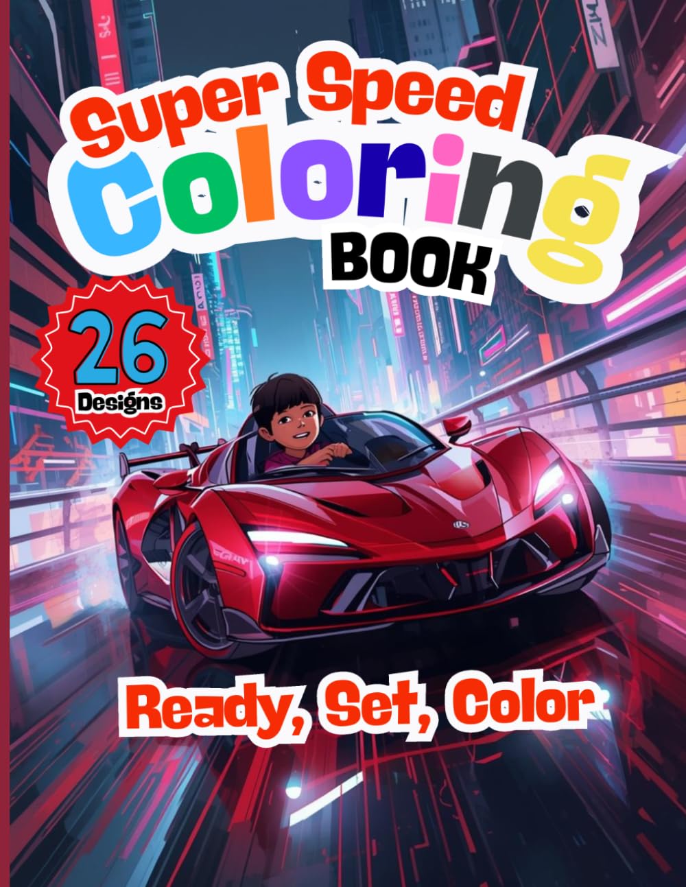Super Speed Coloring Book: Fun automotive adventure with 26 coloring pages for kids