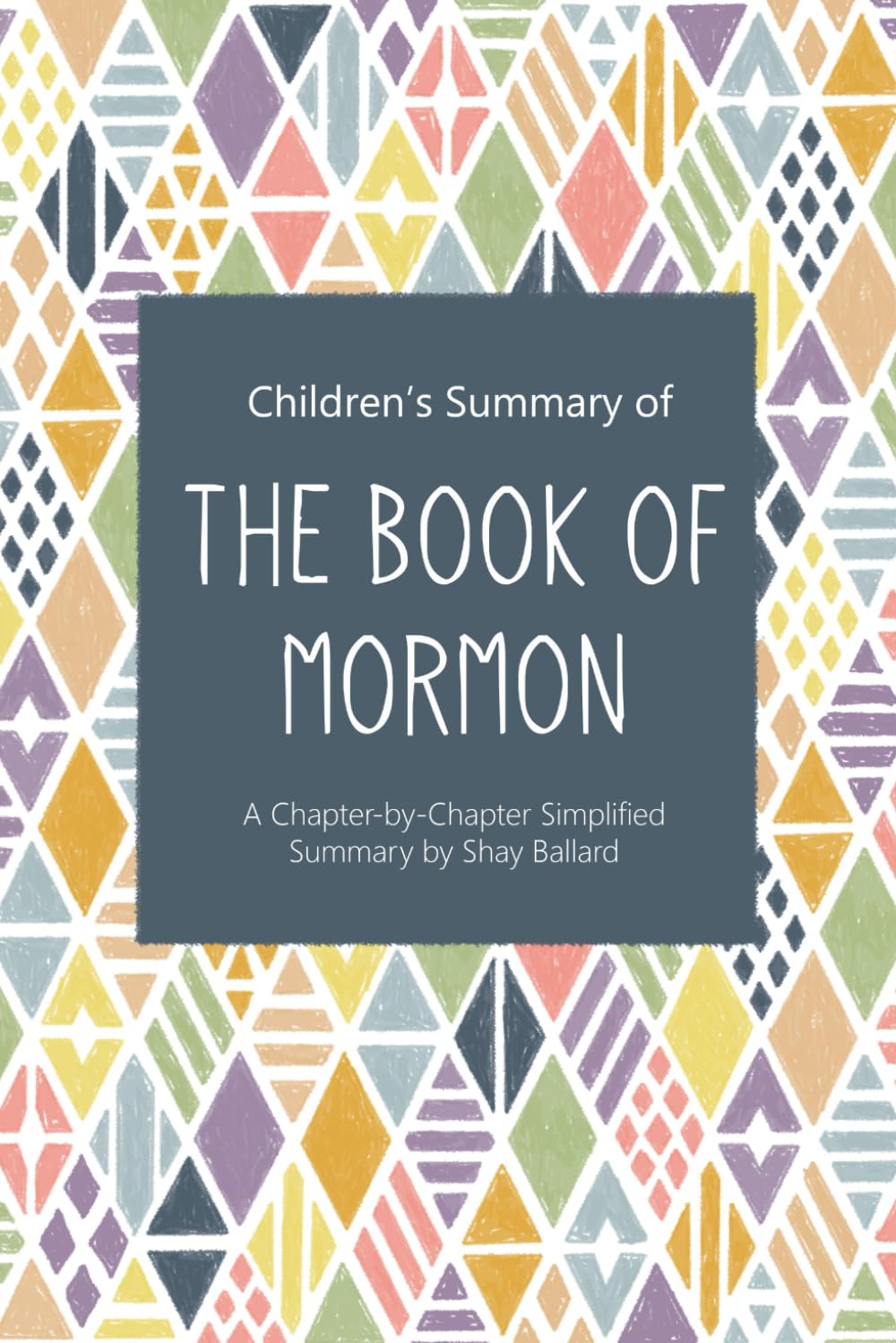 Children's Summary of The Book of Mormon: A Chapter-by-Chapter Simplified Summary