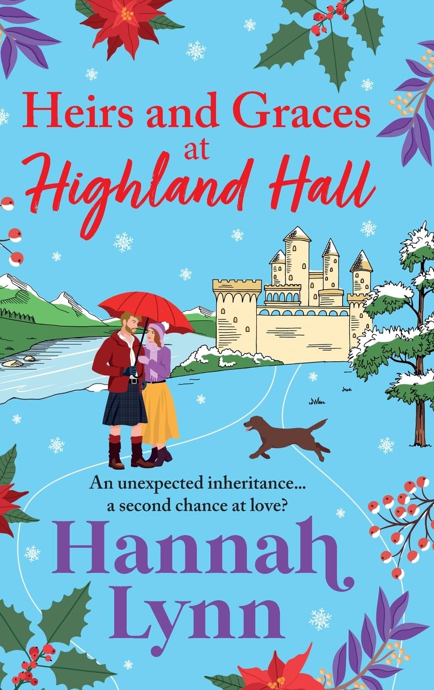 Heirs and Graces at Highland Hall: Escape to the Highlands with this BRAND NEW heartwarming romance from Hannah Lynn