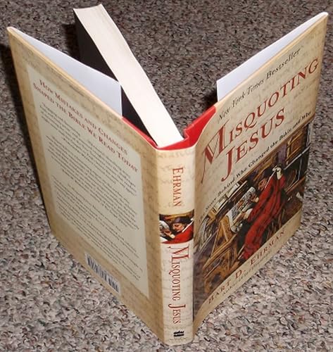 Misquoting Jesus: The Story Behind Who Changed The Bible And Why