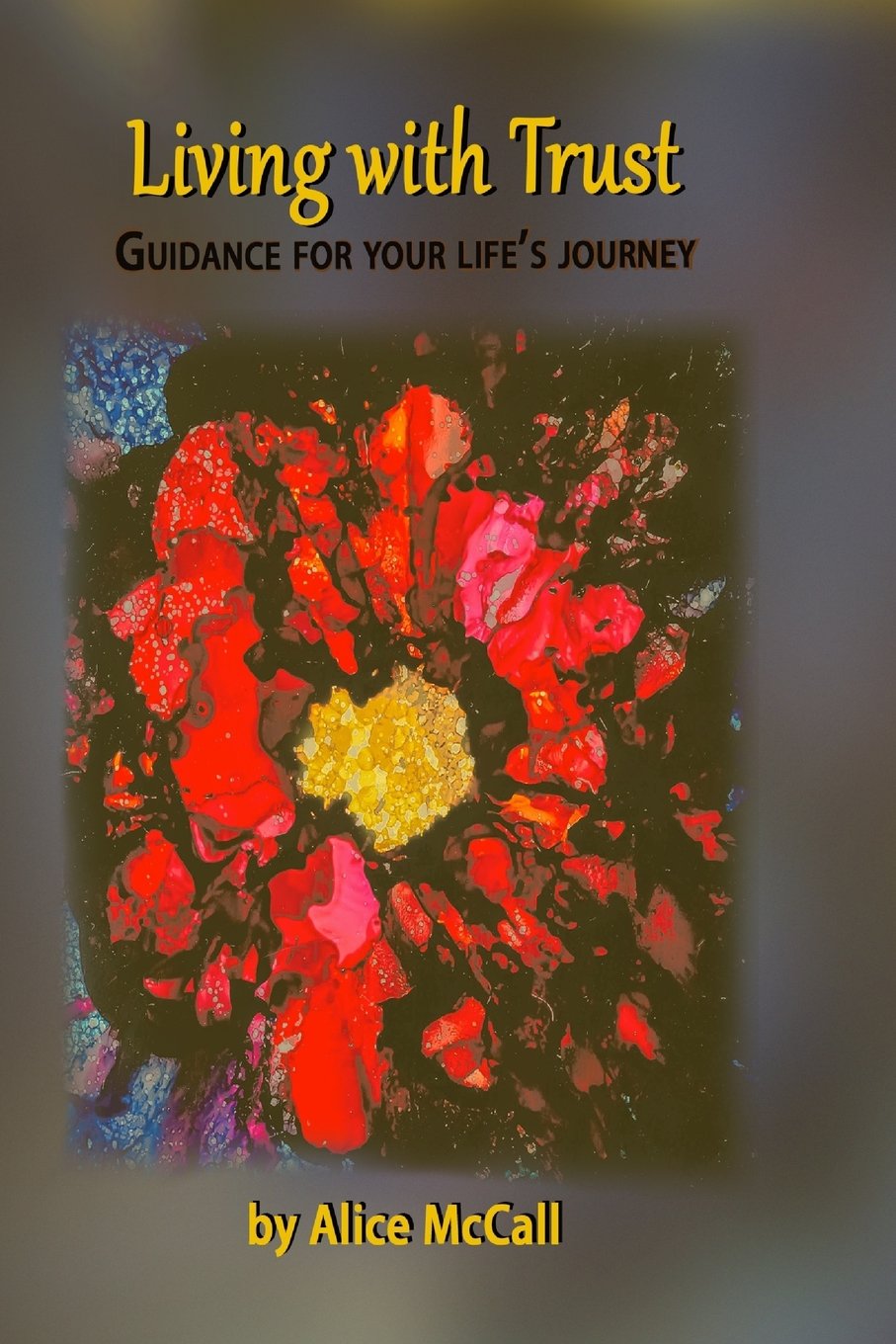 Living with Trust: Guidance for Your Life’s Journey