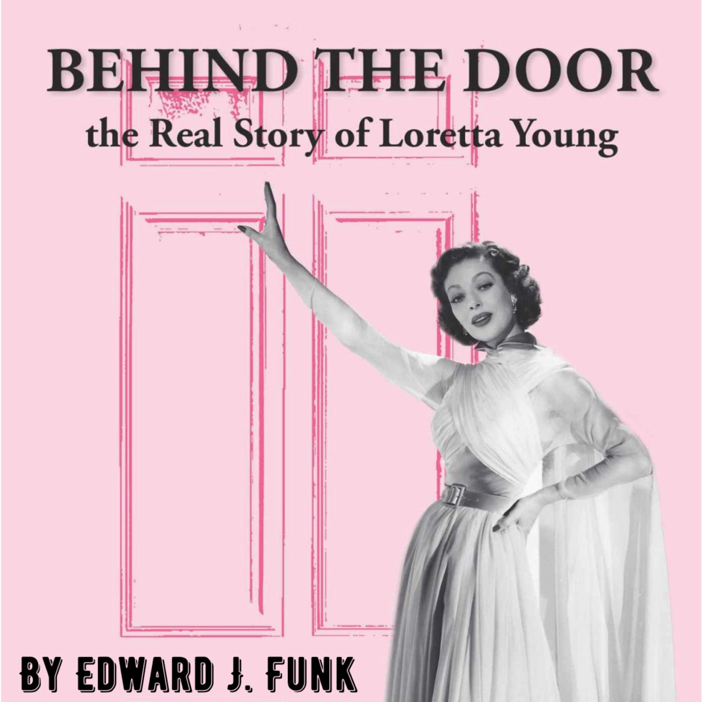 Behind The Door: The Real Story of Loretta Young
