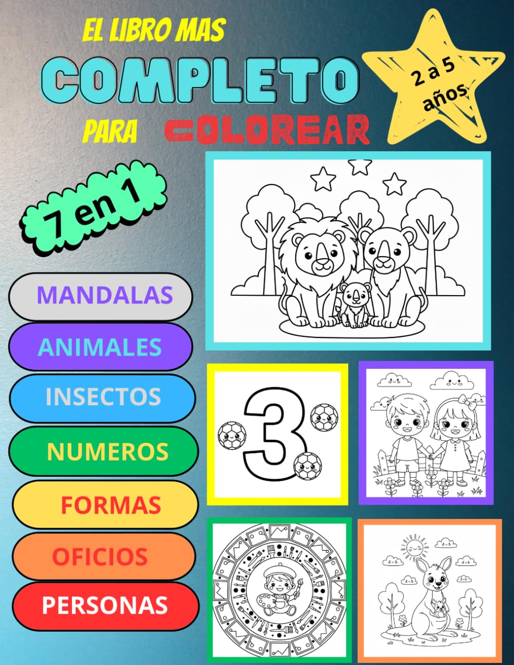 El libro mas completo para colorear para niños de 3 a 5 años, 108 páginas, mandalas, animales, números,insectos, personas, oficios, y así fortalecer ... la atención, creatividad y la empatía.