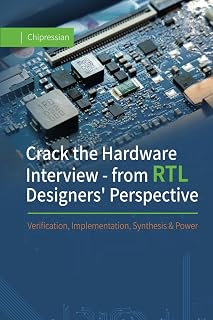 Crack the Hardware Interview - from RTL Designers' Perspective: Verification, Implementation, Synthesis & Power
