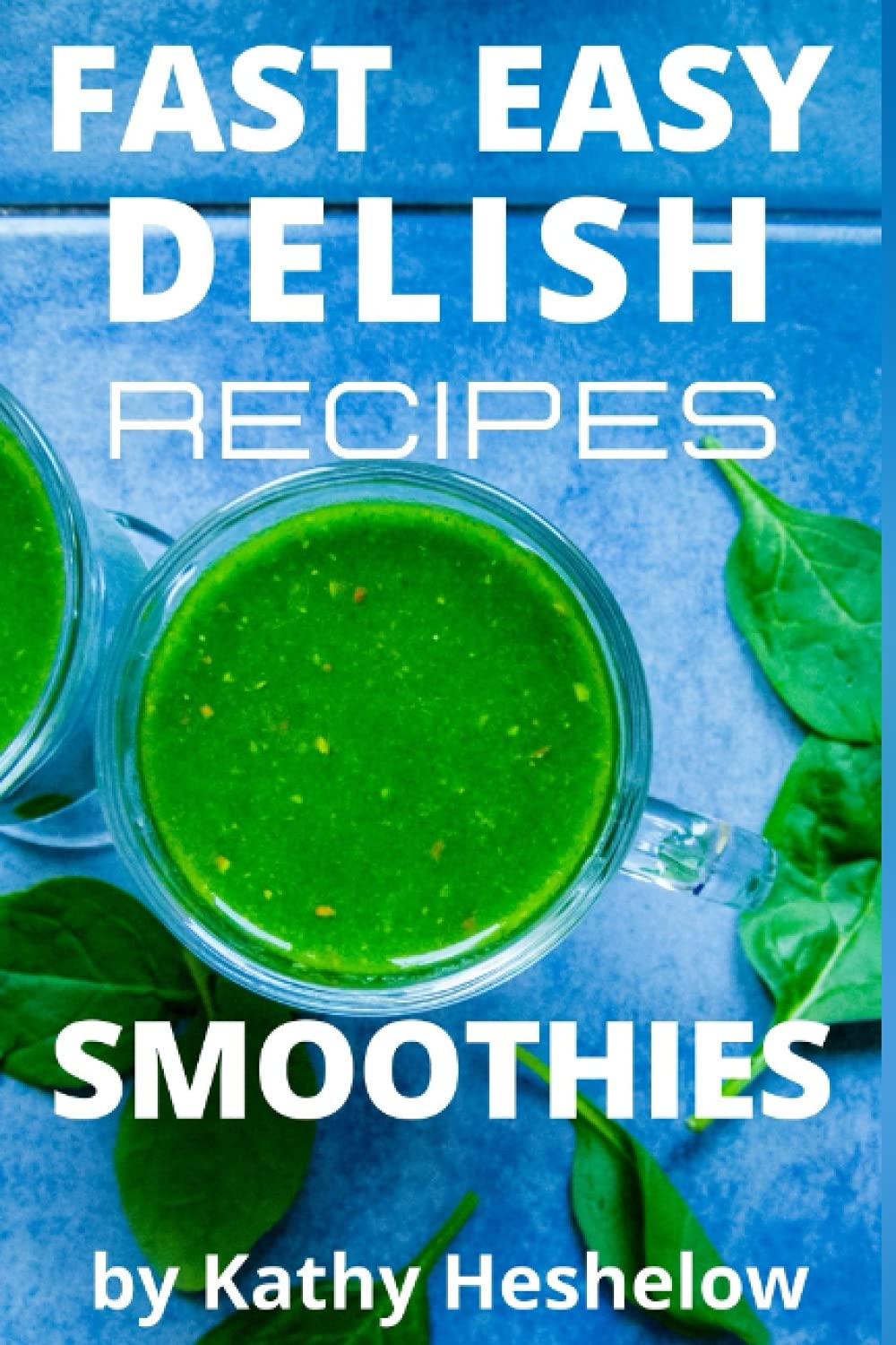 FAST EASY DELISH Recipes: Smoothies