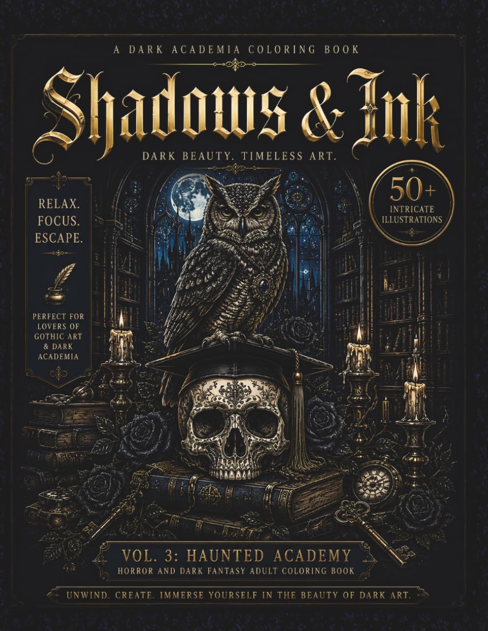 Shadows & Ink: A Dark Academia Coloring Book for Adults: Vol. 3: Haunted Academy | Horror and Dark Fantasy Adult Coloring Book with 50 Ultra-Realistic ... Academia & Horror Fantasy Coloring Books)