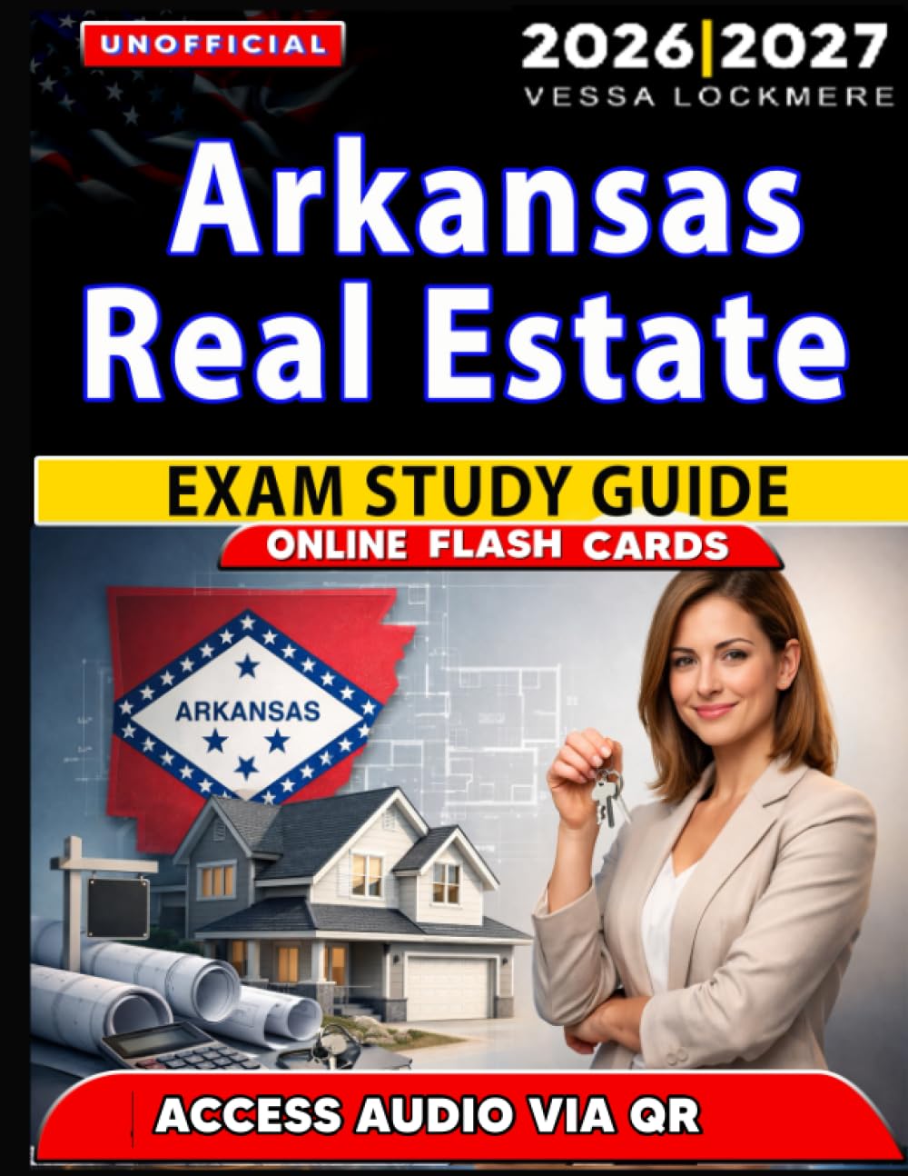 Unofficial Arkansas Real Estate Exam Study Guide: 1200 Practice Questions with Clear Answer Explanations for Effective Exam Preparation, an Independent Learning Material