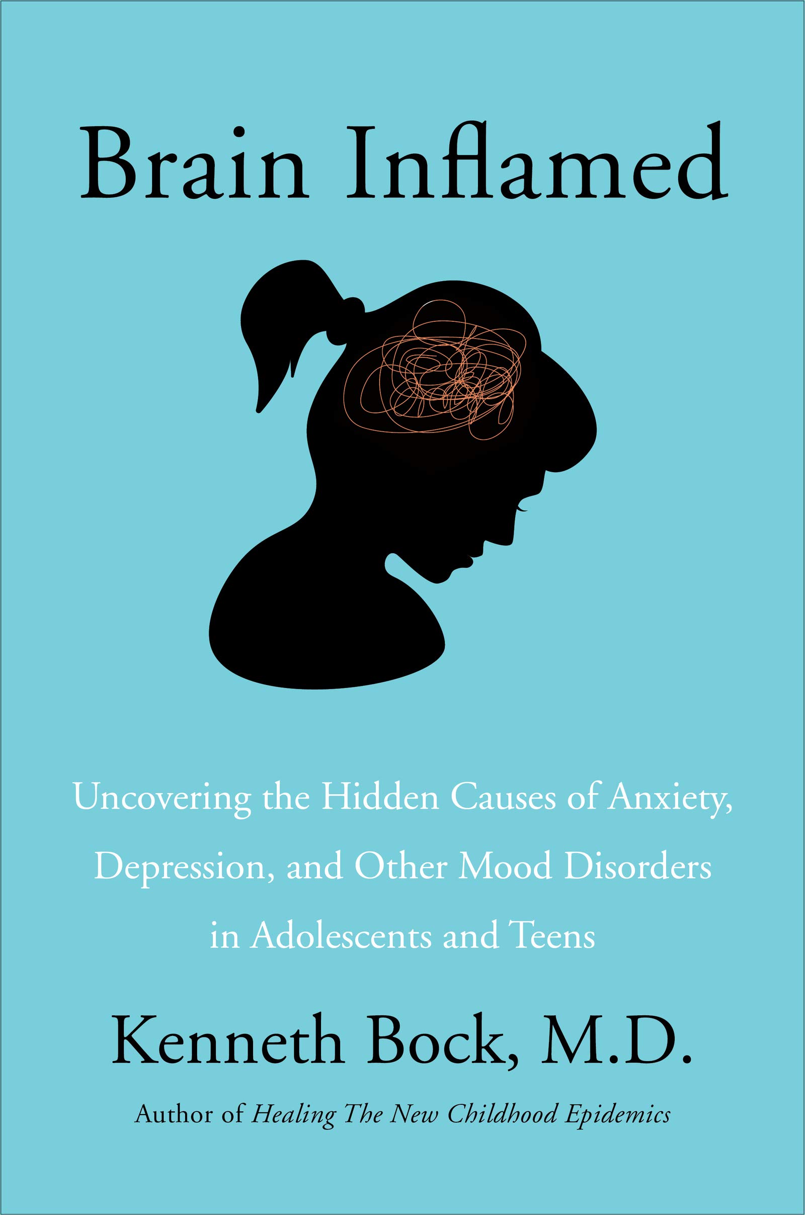 Buy Brain Inflamed: Uncovering the Hidden Causes of Anxiety, Depression, and Other Mood Disorders in Adolescents and Teens — BookShops.in