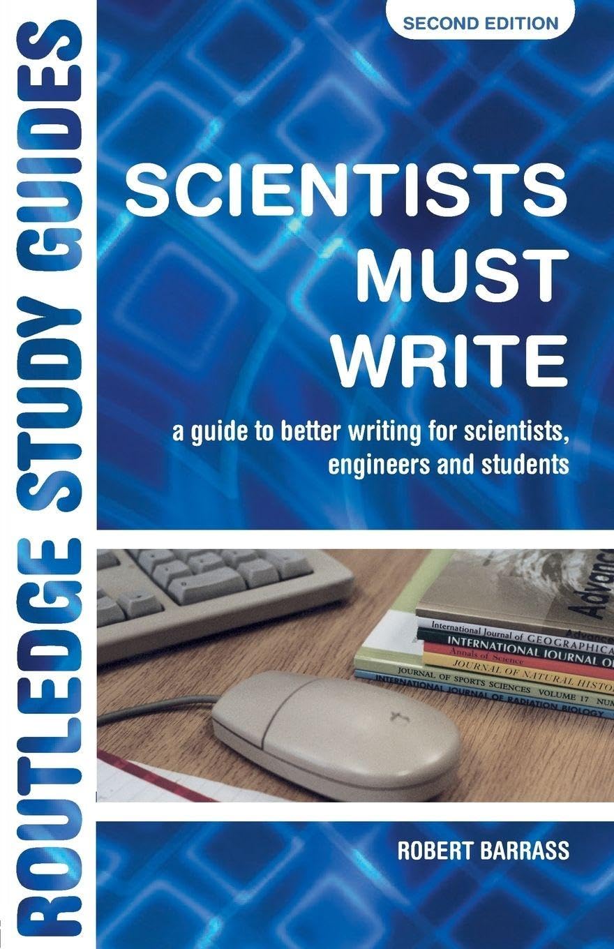 Scientists Must Write: A Guide to Better Writing for Scientists,