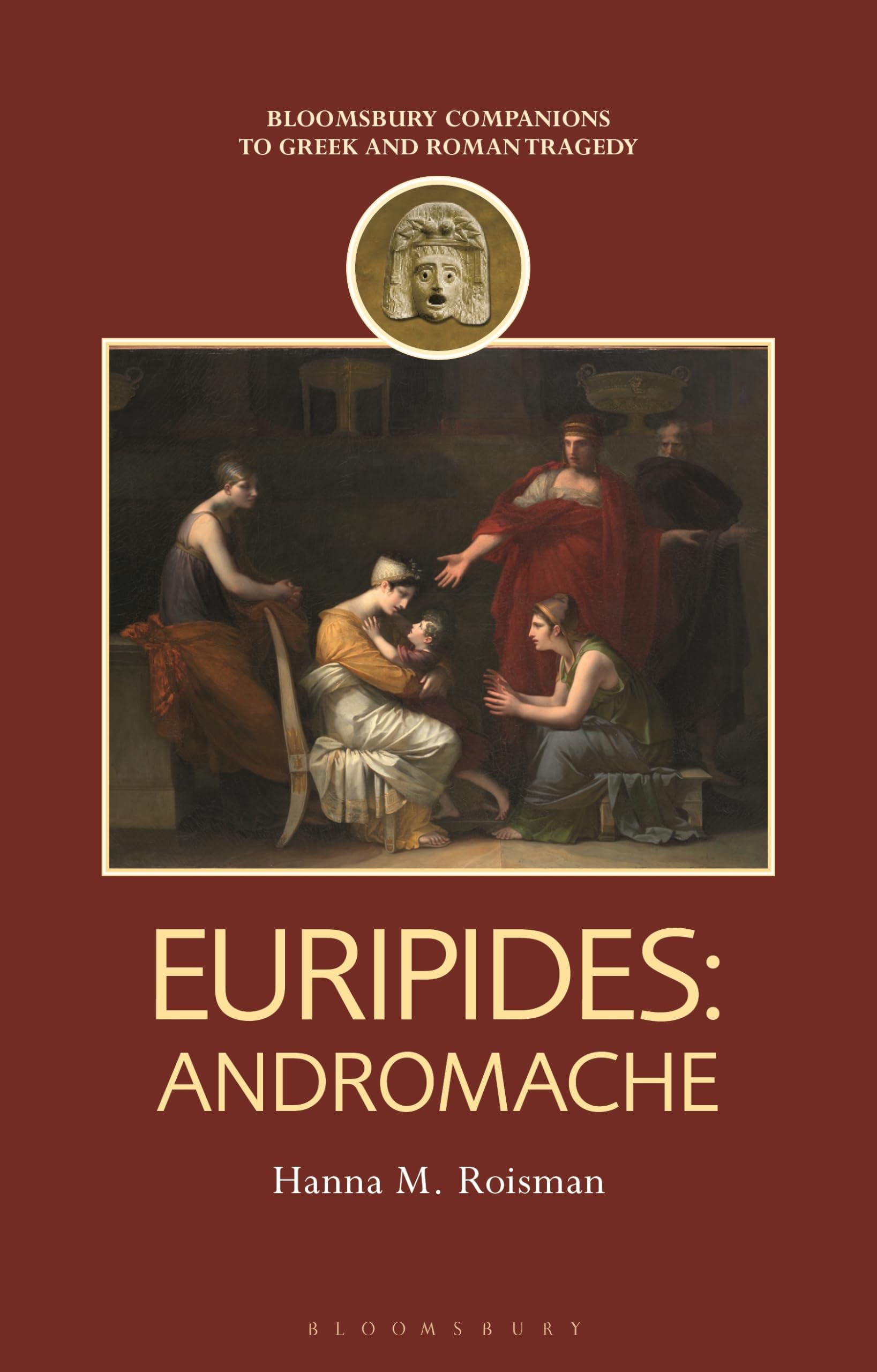 Euripides: Andromache (Companions to Greek and Roman Tragedy)