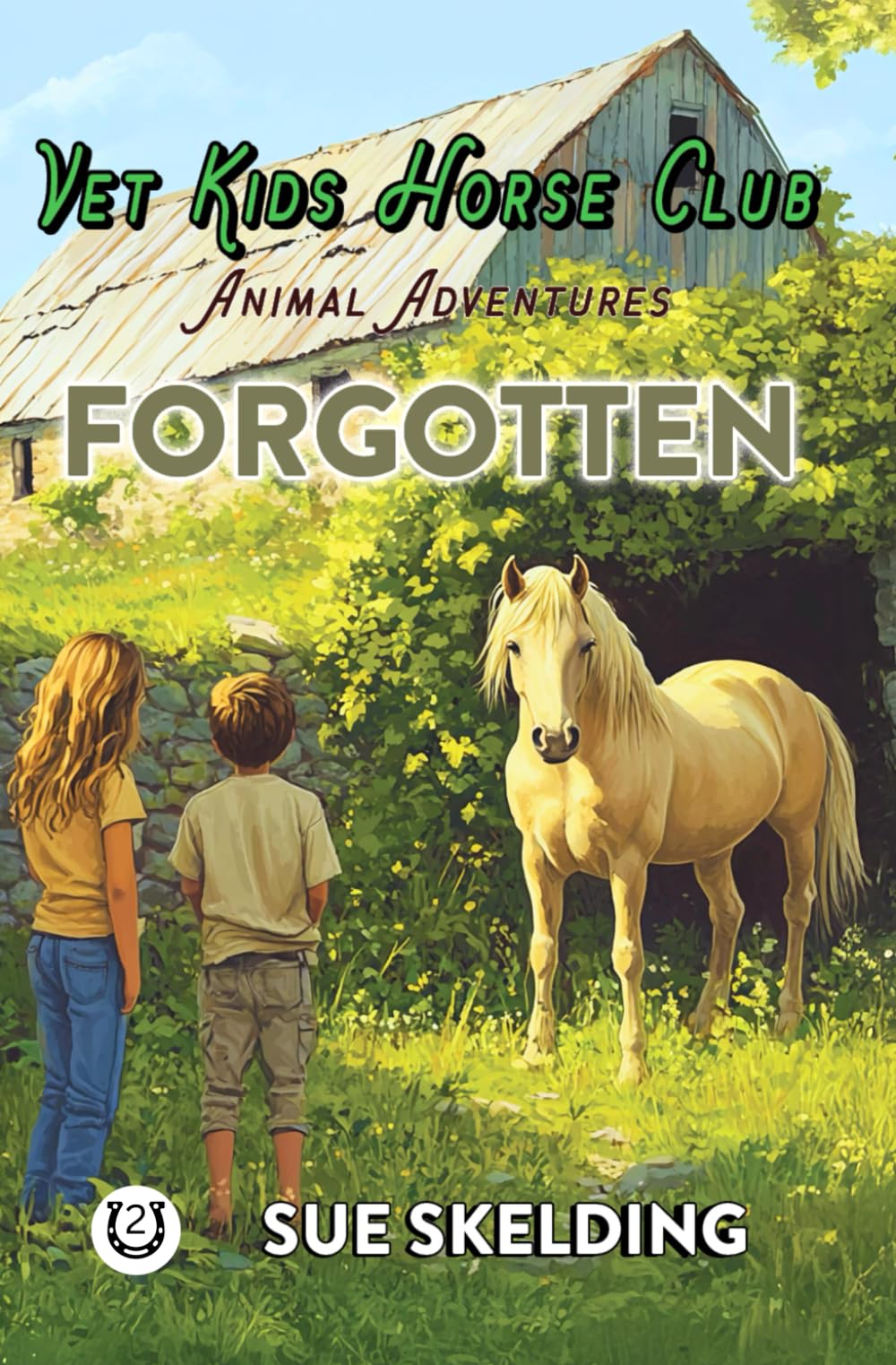 FORGOTTEN: Children's Equine Veterinary Adventures (Vet Kids Horse Club - Children's Equine Veterinary Adventures)