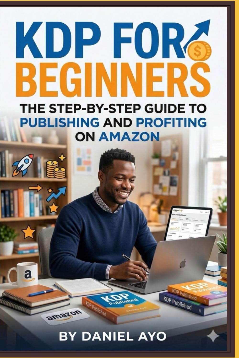Kdp for beginners: The Step-by-Step Guide to Publishing and Profiting on Amazon