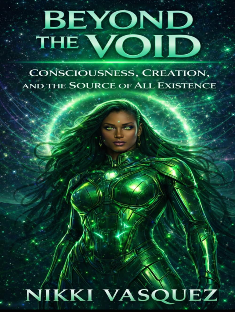 Beyond the Void: Consciousness, Creation and the Source of All Existence (The Laniakea Consciousness Series)
