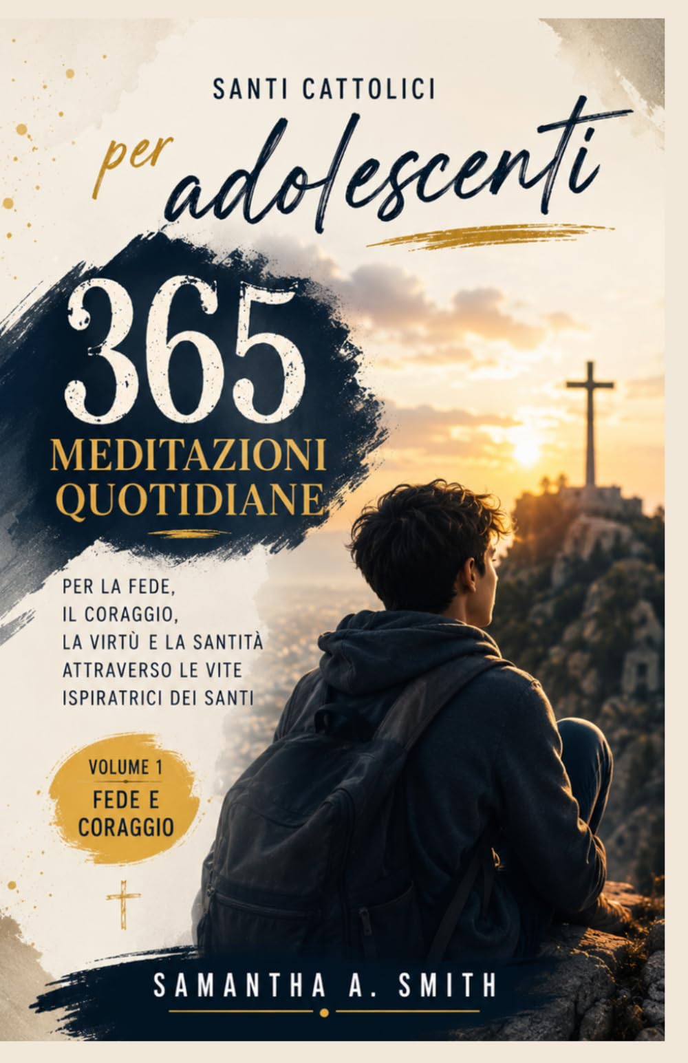 Santi cattolici per adolescenti: 365 meditazioni quotidiane per la fede, il coraggio, la virtù e la santità attraverso le vite ispiratrici dei santi ... e coraggio (Serie Catholic Saints for Teens)