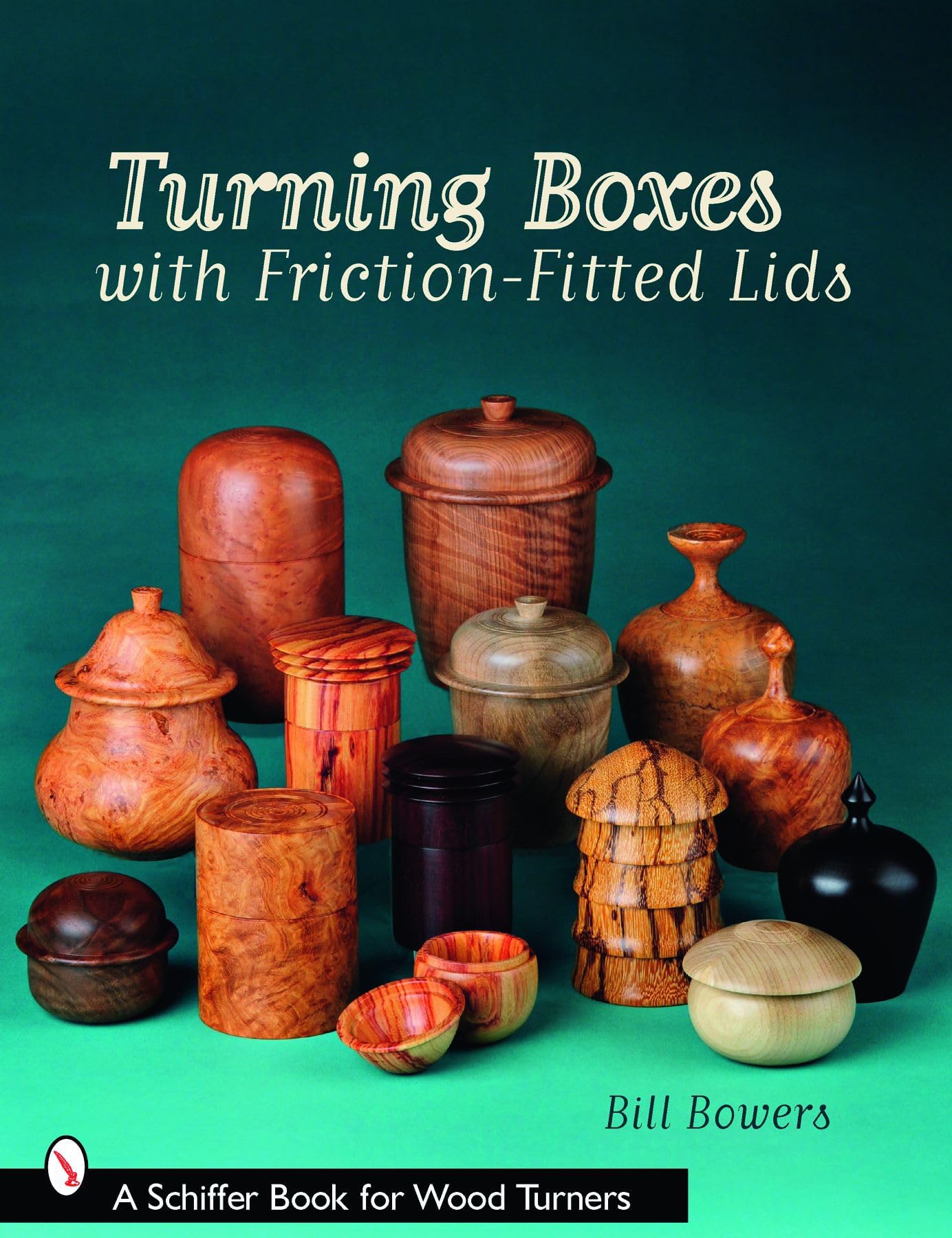 Turning Boxes with Friction-Fitted Lids (Schiffer Book for Woodturners)
