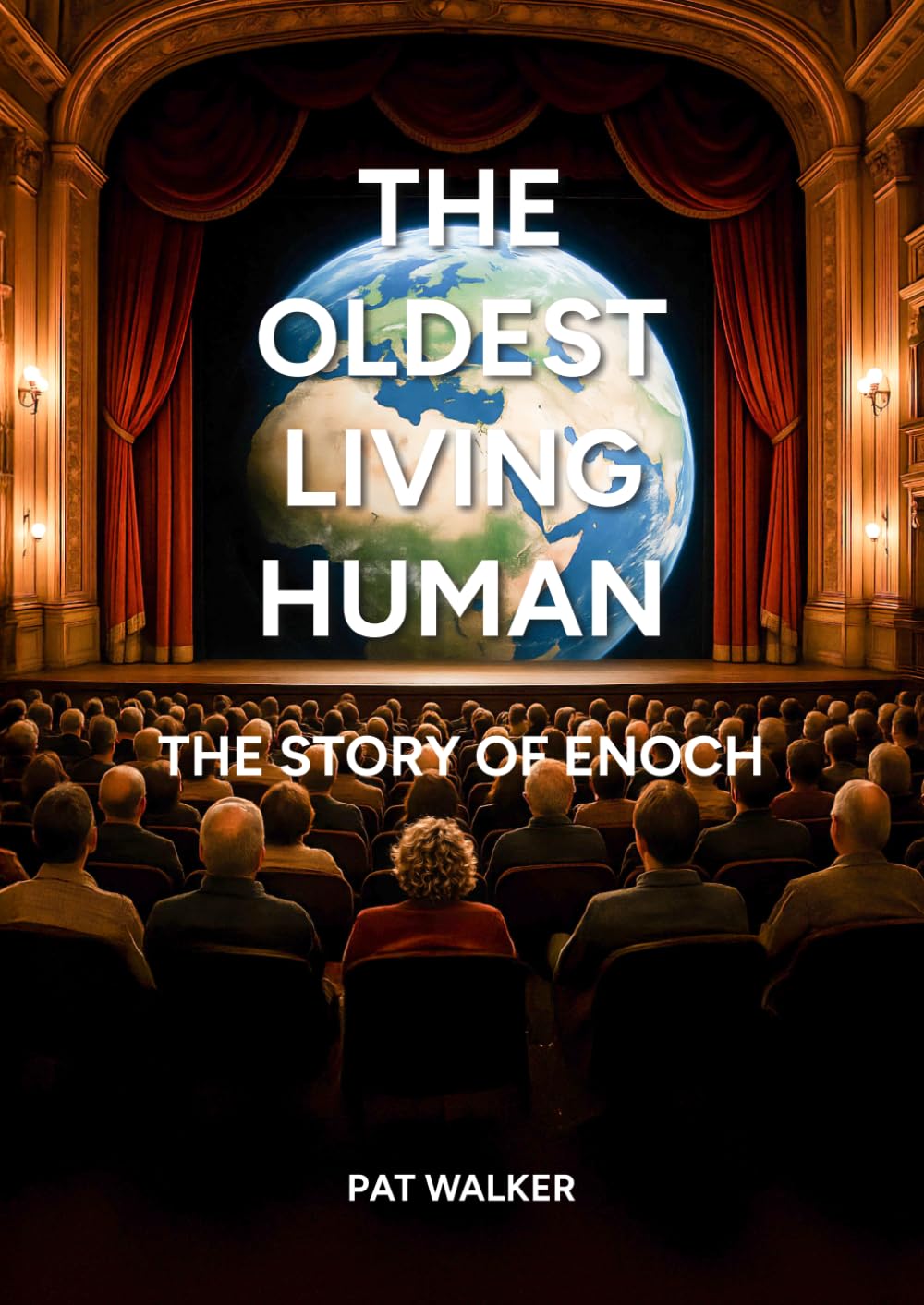 The Oldest Living Human: The Story of Enoch