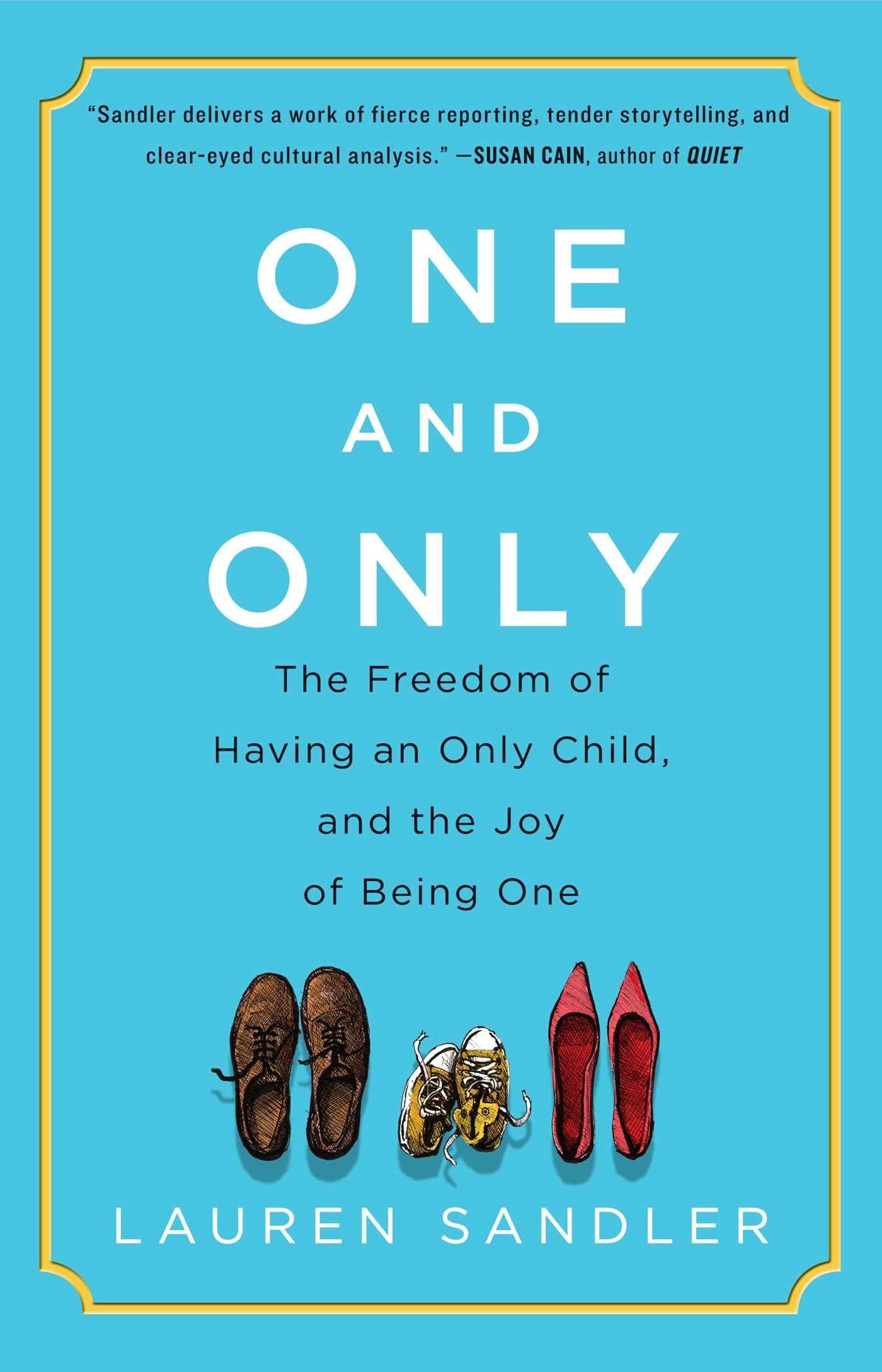 Amazon | One and Only: The Freedom of Having an Only Child, and 
