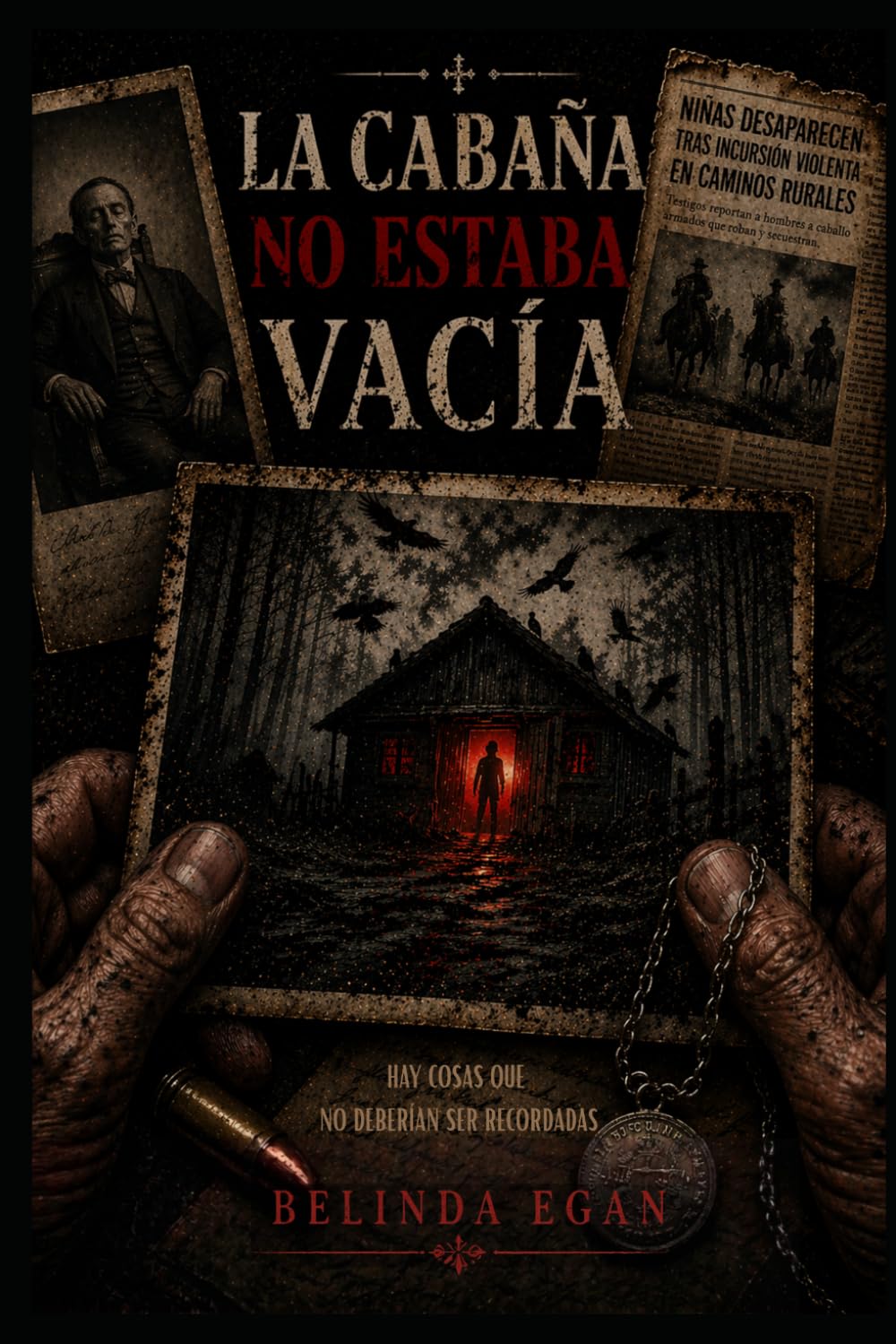 LA CABAÑA NO ESTABA VACÍA: Una novela de horror psicológico, misterio y oscuridad (Spanish Edition)
