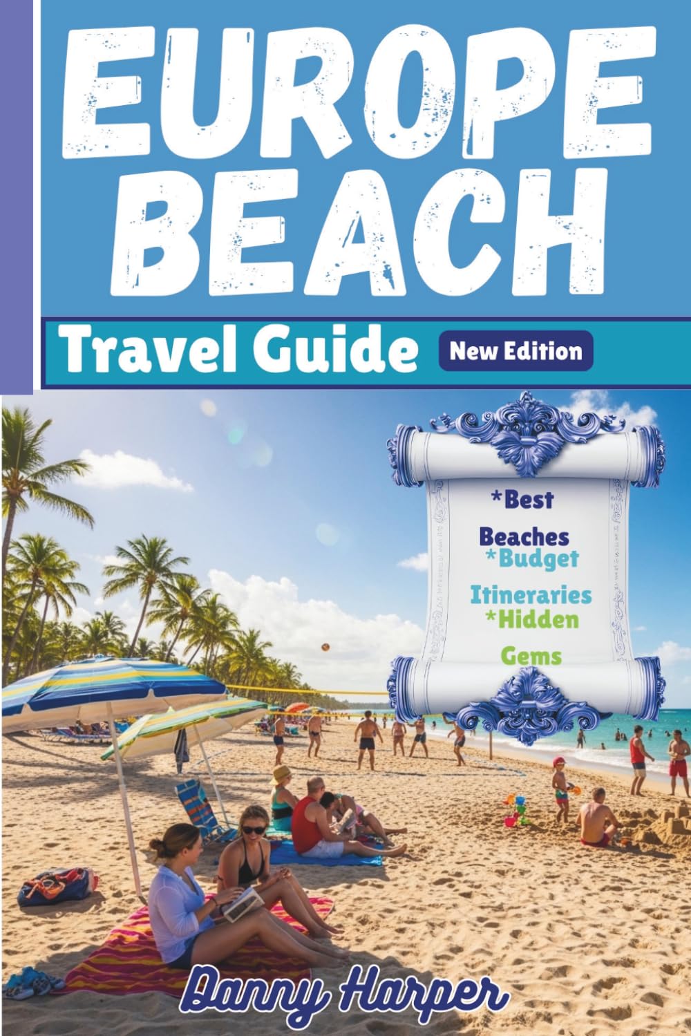 Europe Beach Travel Guide: Best Beaches, Hidden Gems & Budget Itineraries
