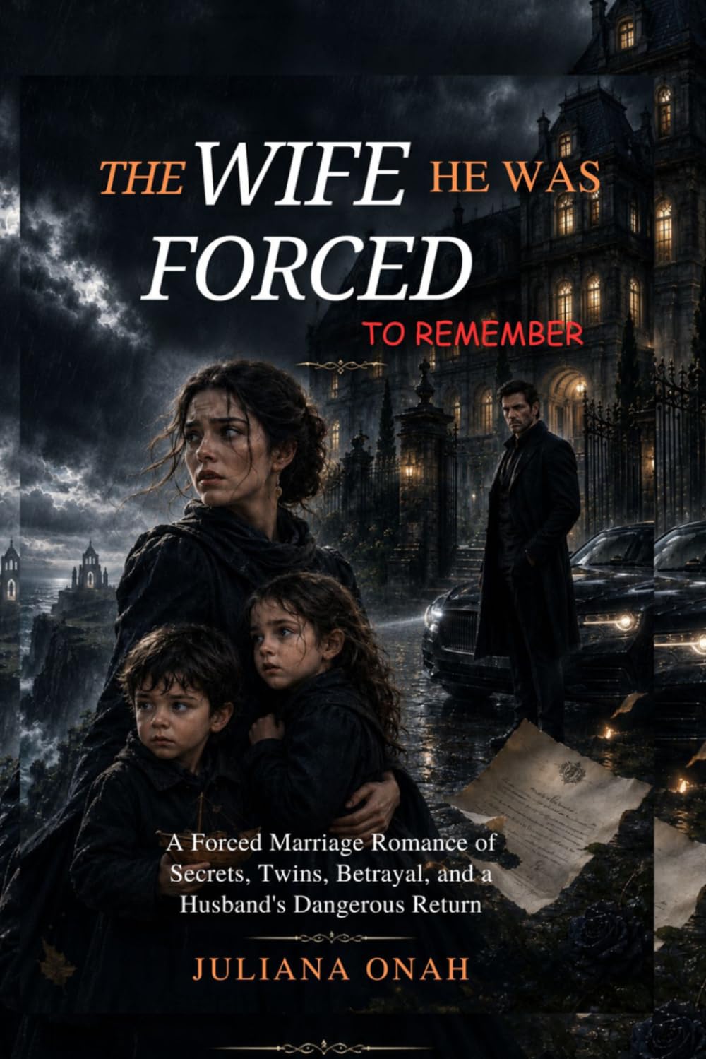 The Wife He Was Forced to Remember: A Forced Marriage Romance of Secrets, Twins, Betrayal, and a Husband’s Dangerous Return