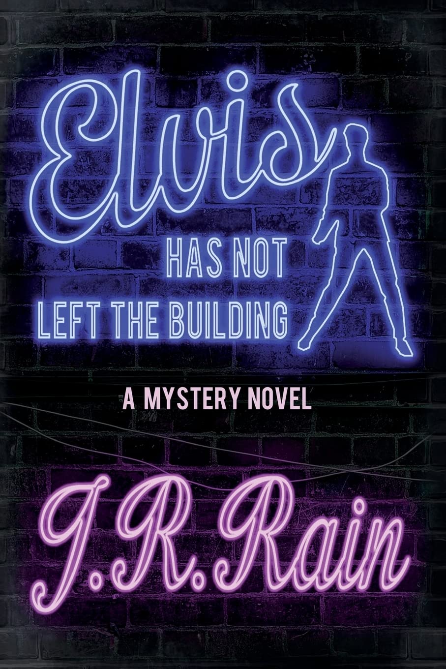 Elvis Has Not Left the Building: 6 (J.R. Rain Standalone Novels)