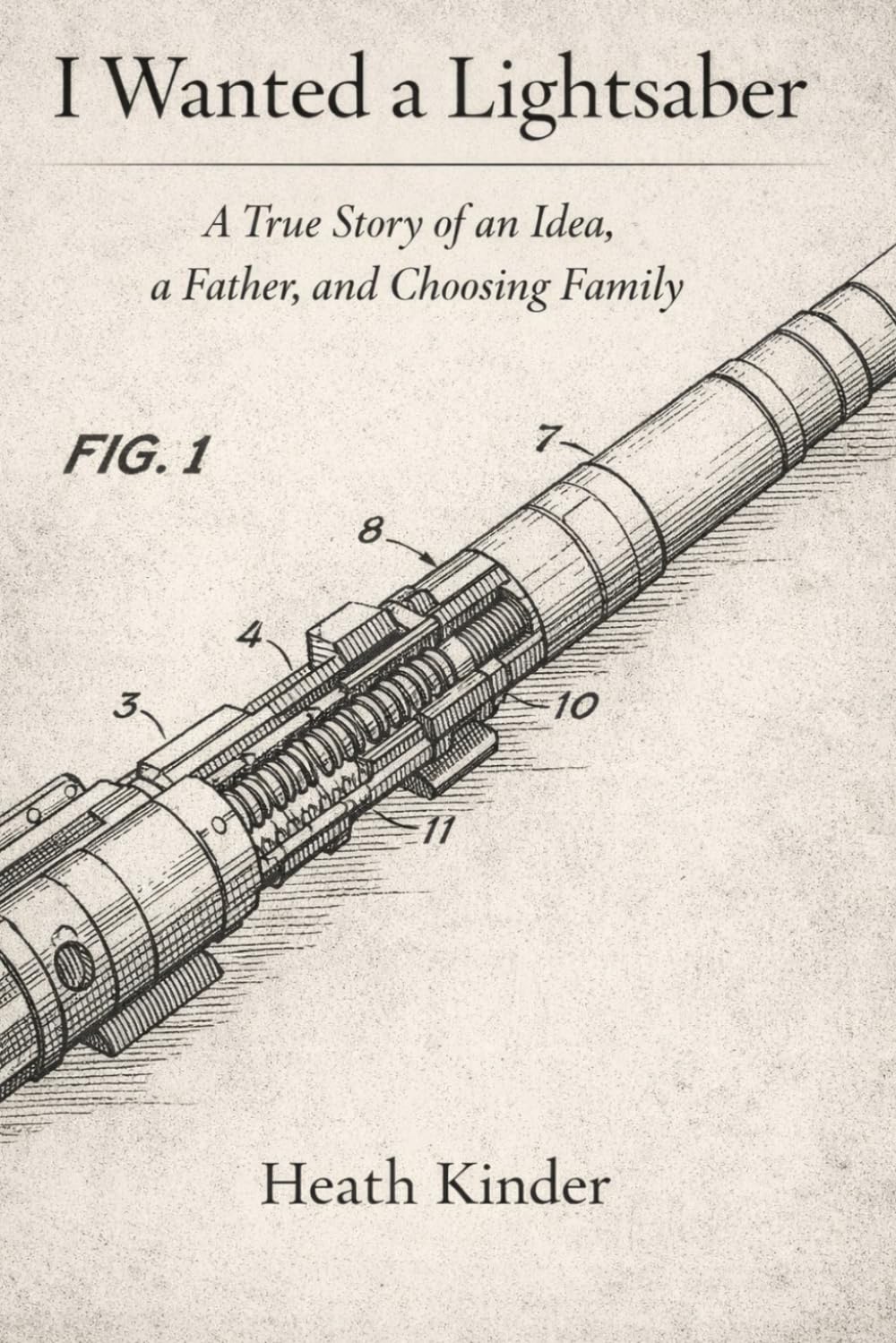 I Wanted a Lightsaber: A True Story of a Father, an Idea and Choosing Family