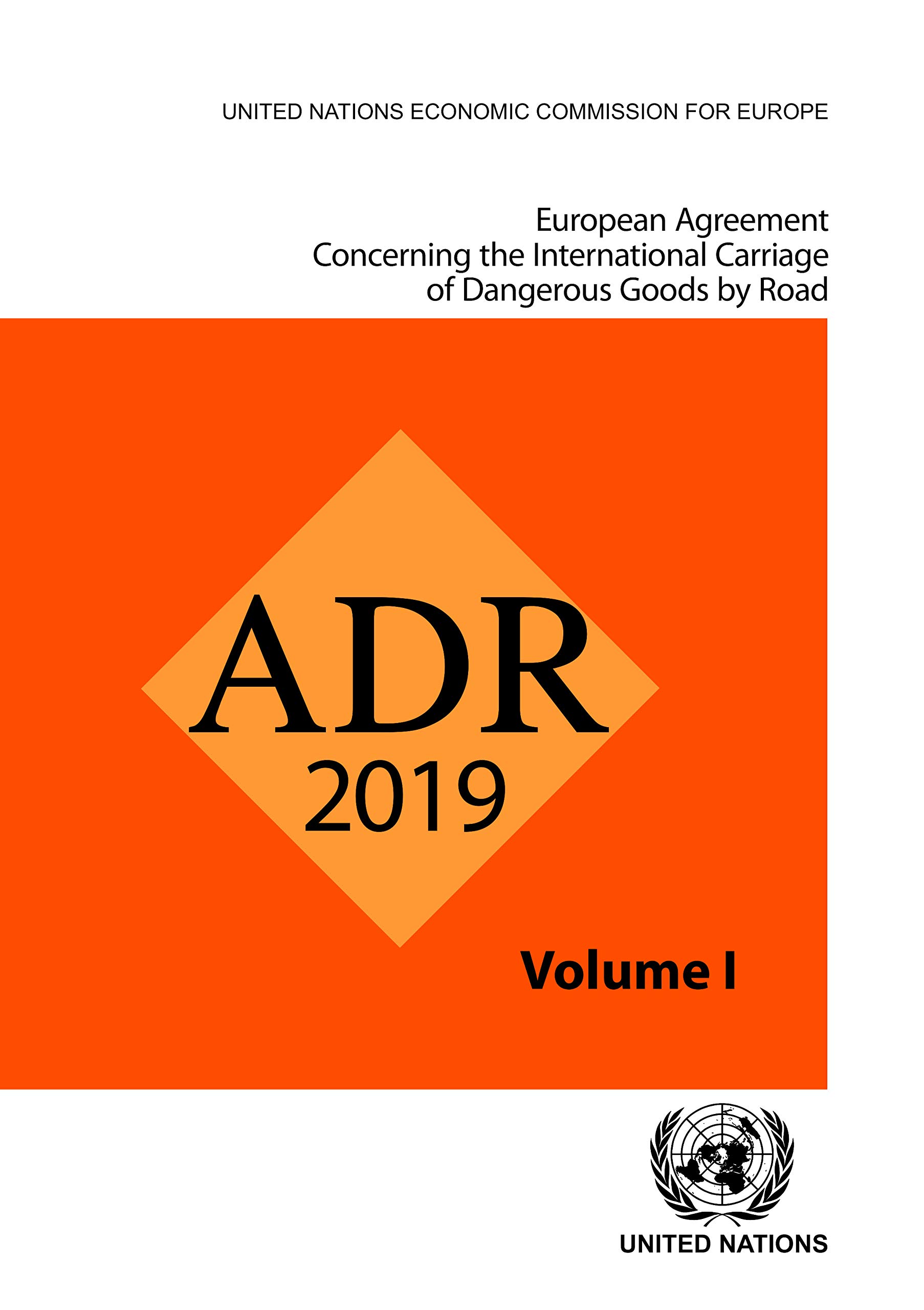 European Agreement Concerning the International Carriage of Dangerous Goods by Road Adr: Applicable As from 1 January 2019: Applicable As from 1 January 2019, Two Volume Set