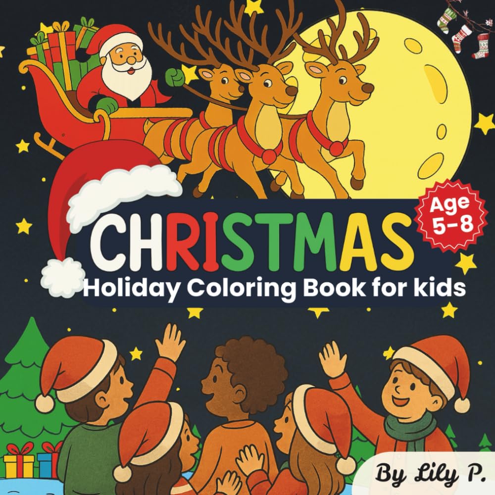 Christmas Coloring Book for Kids (Ages 5-8): 64 Fun Holiday Coloring Pages with Santa, Snowman, Reindeer & Christmas Tree