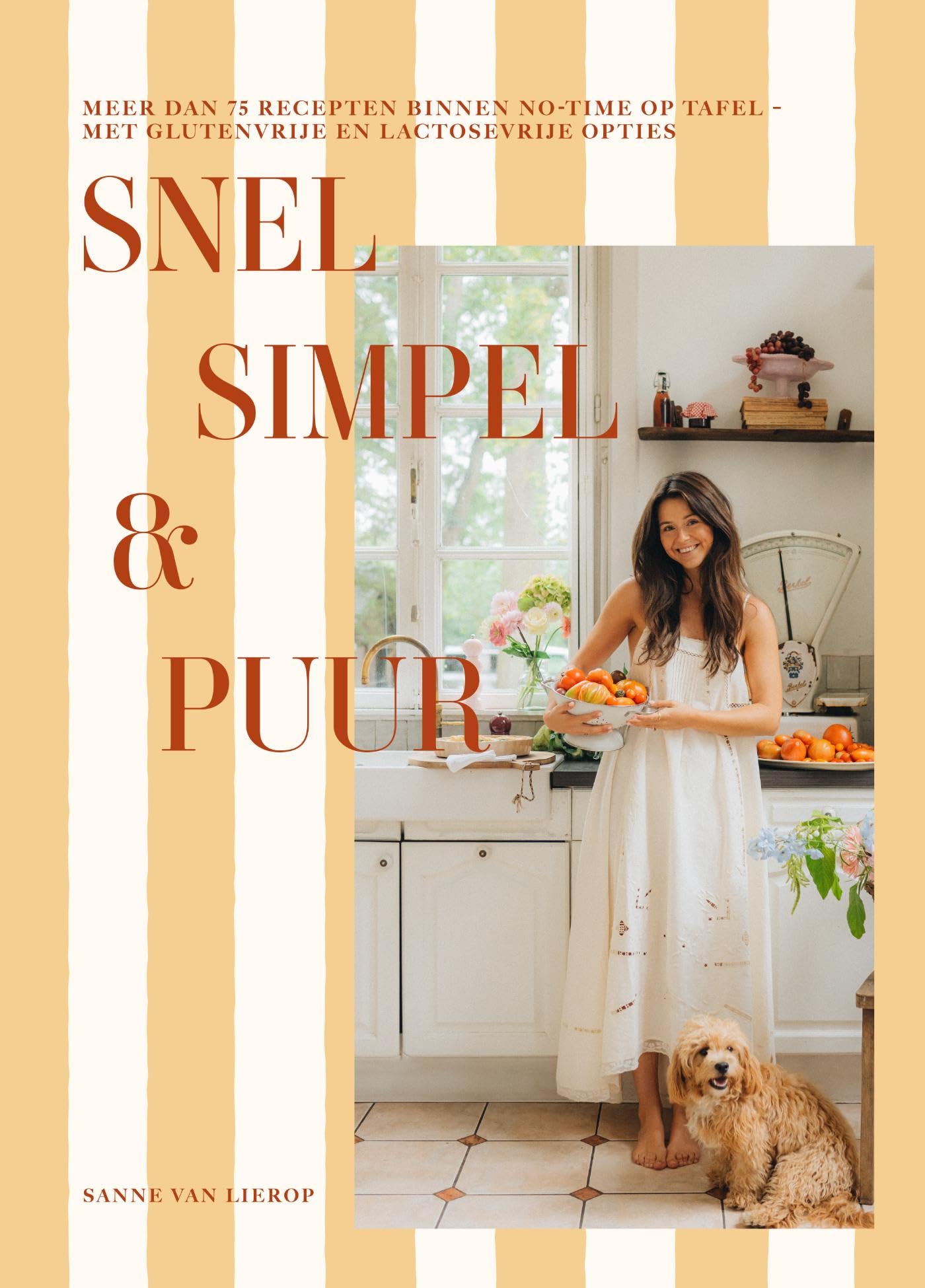 Snel simpel & puur: meer dan 85 recepten binnen no-time op tafel, met glutenvrije en lactosevrije opties