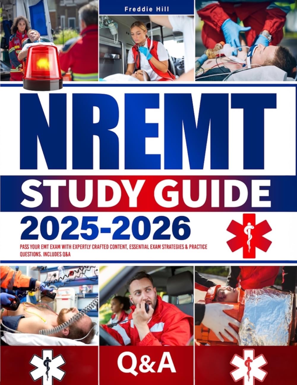 NREMT Study Guide: Pass Your EMT Exam with Expertly Crafted Content, Essential Exam Strategies & Practice Questions. Includes Q&A, Printable Flashcards, and Full-Length Practice Tests