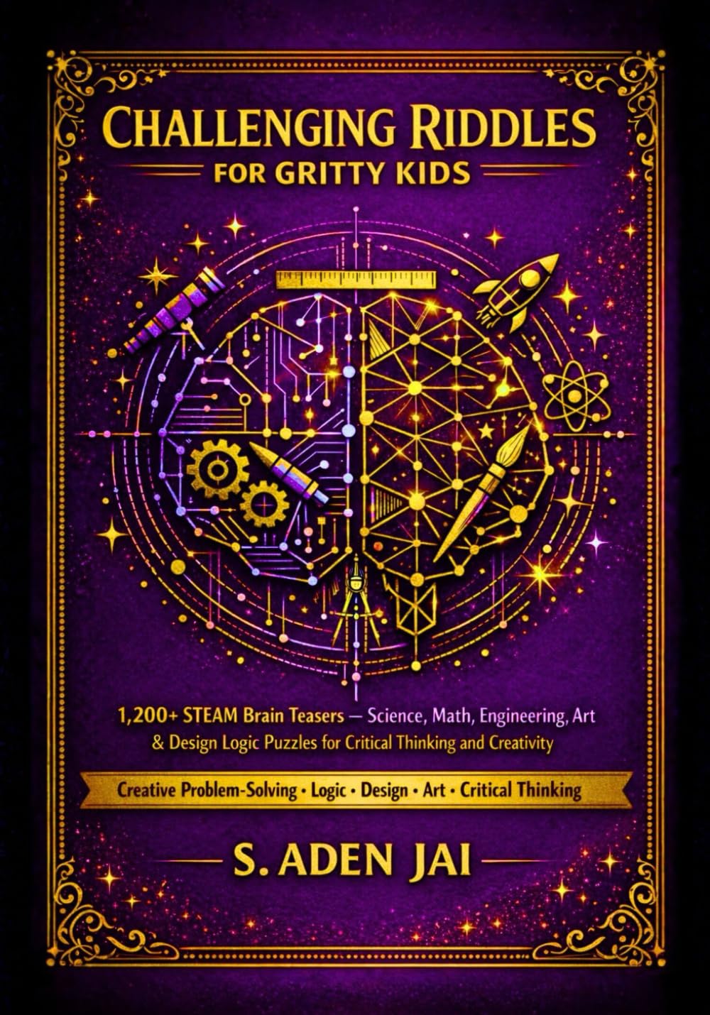 Challenging Riddles for Gritty Kids: 1,200+ STEAM Brain Teasers — Science, Math, Engineering, Art & Design Logic Puzzles for Critical Thinking and ... • TRIVIA • WEIRD FACTS • BRAIN CHALLENGES)