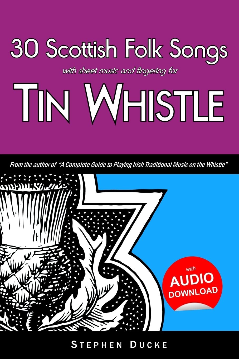 30 Scottish Folk Songs with sheet music and fingering for Tin Whistle: Volume 7 (Whistle for Kids)
