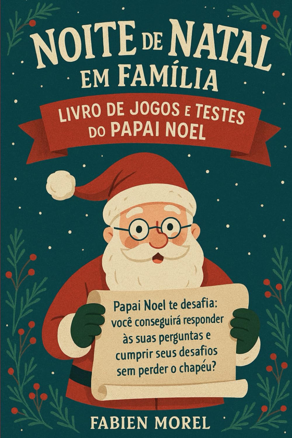 Noite de Natal em Família – Livro de Jogos e Testes do Papai Noel: Papai Noel te desafia: você conseguirá responder às suas perguntas e cumprir seus desafios sem perder o chapéu?