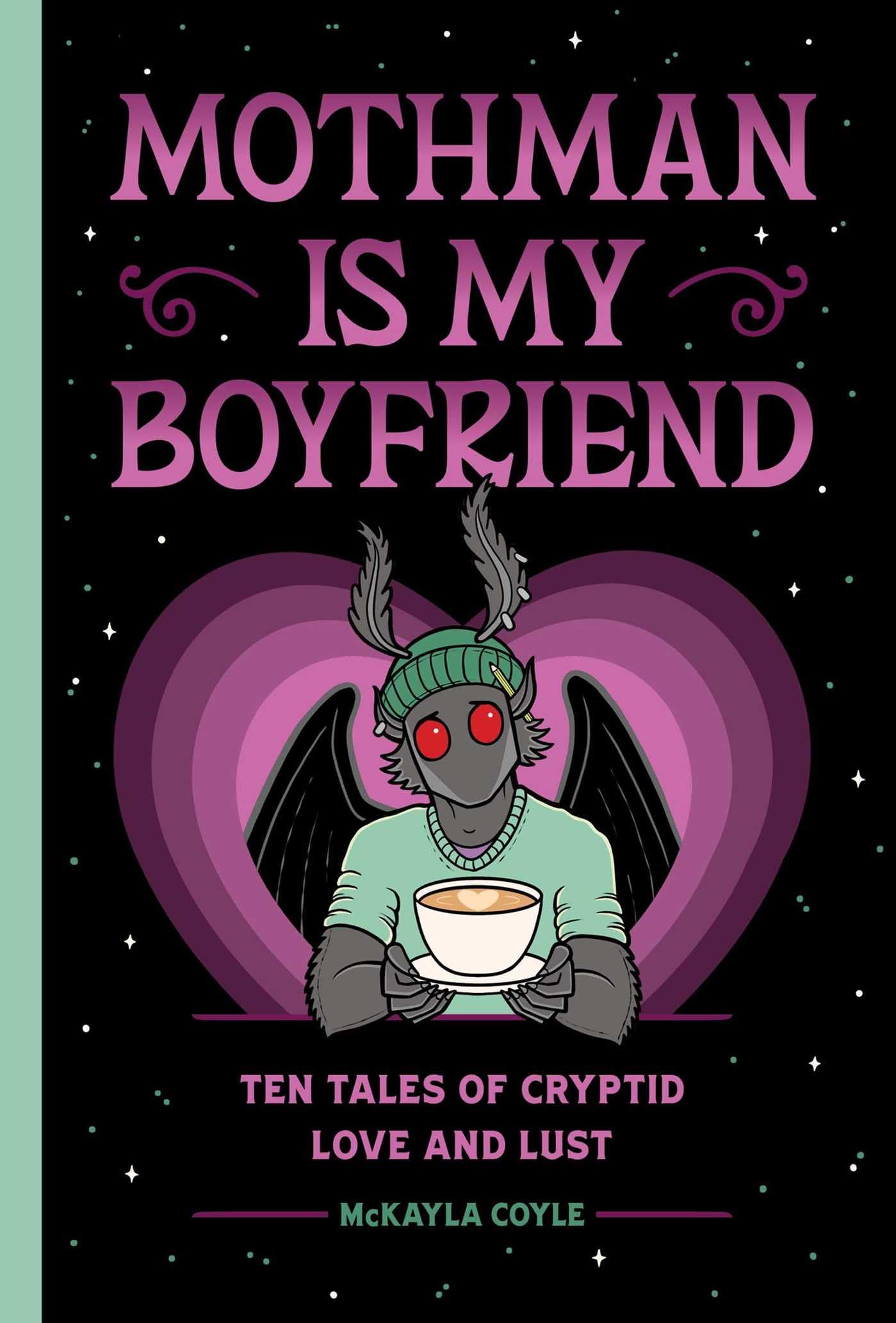 Mothman Is My Boyfriend by McKayla Coyle (Hardback Book)
