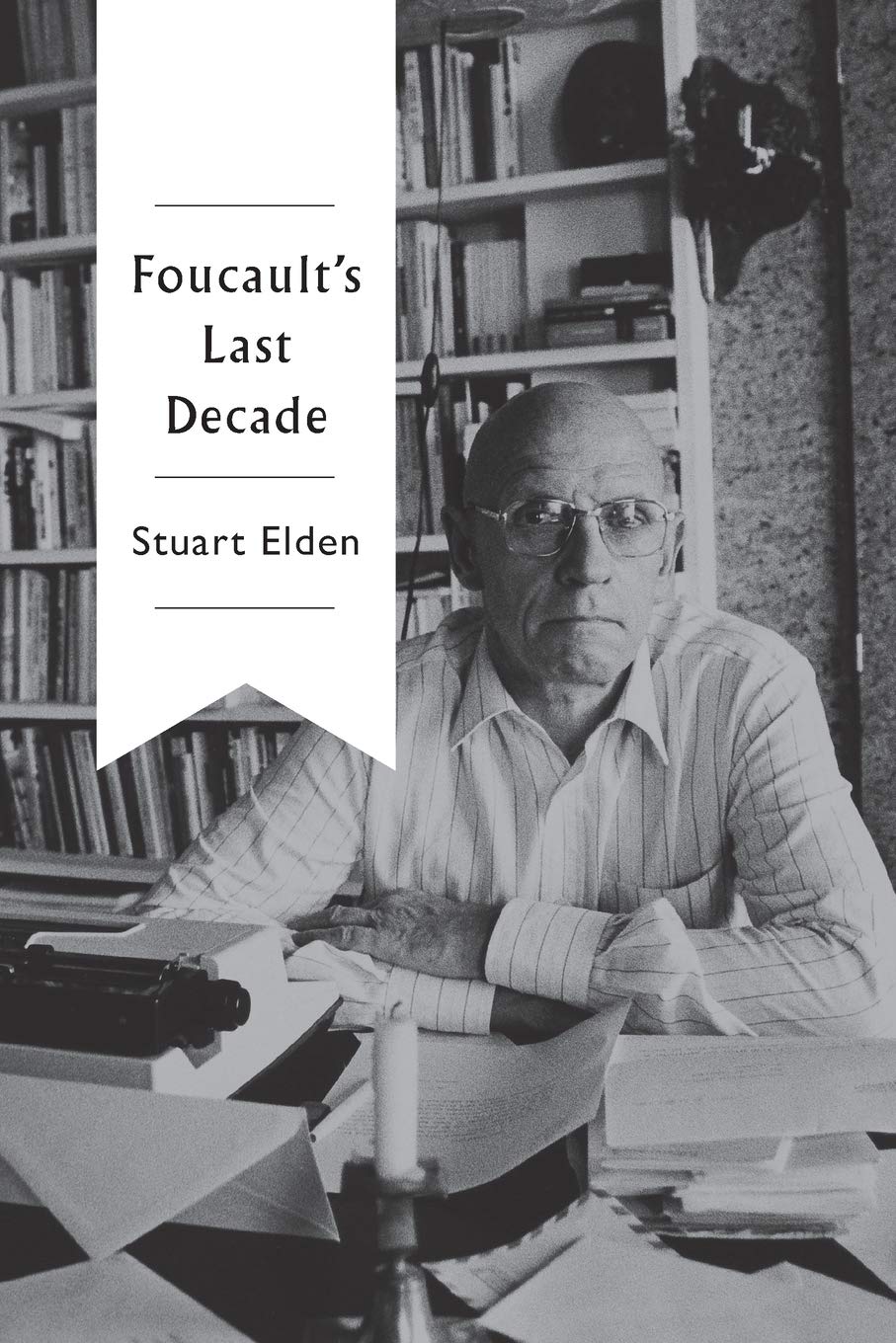 Foucaults Last Decade by Stuart Elden PAPERBACK 9780745683928