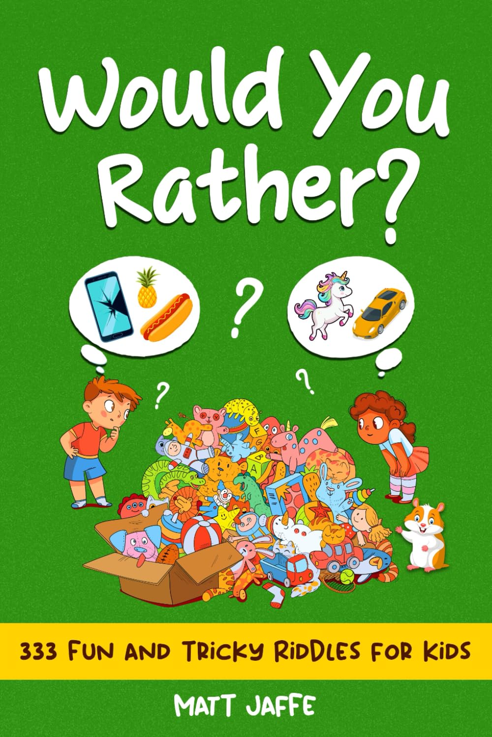 Would You Rather? Book for Kids: 333 Fun, Tricky, Silly, and Challenging Questions for the whole family (Fun and Tricky Riddles and Teasers)